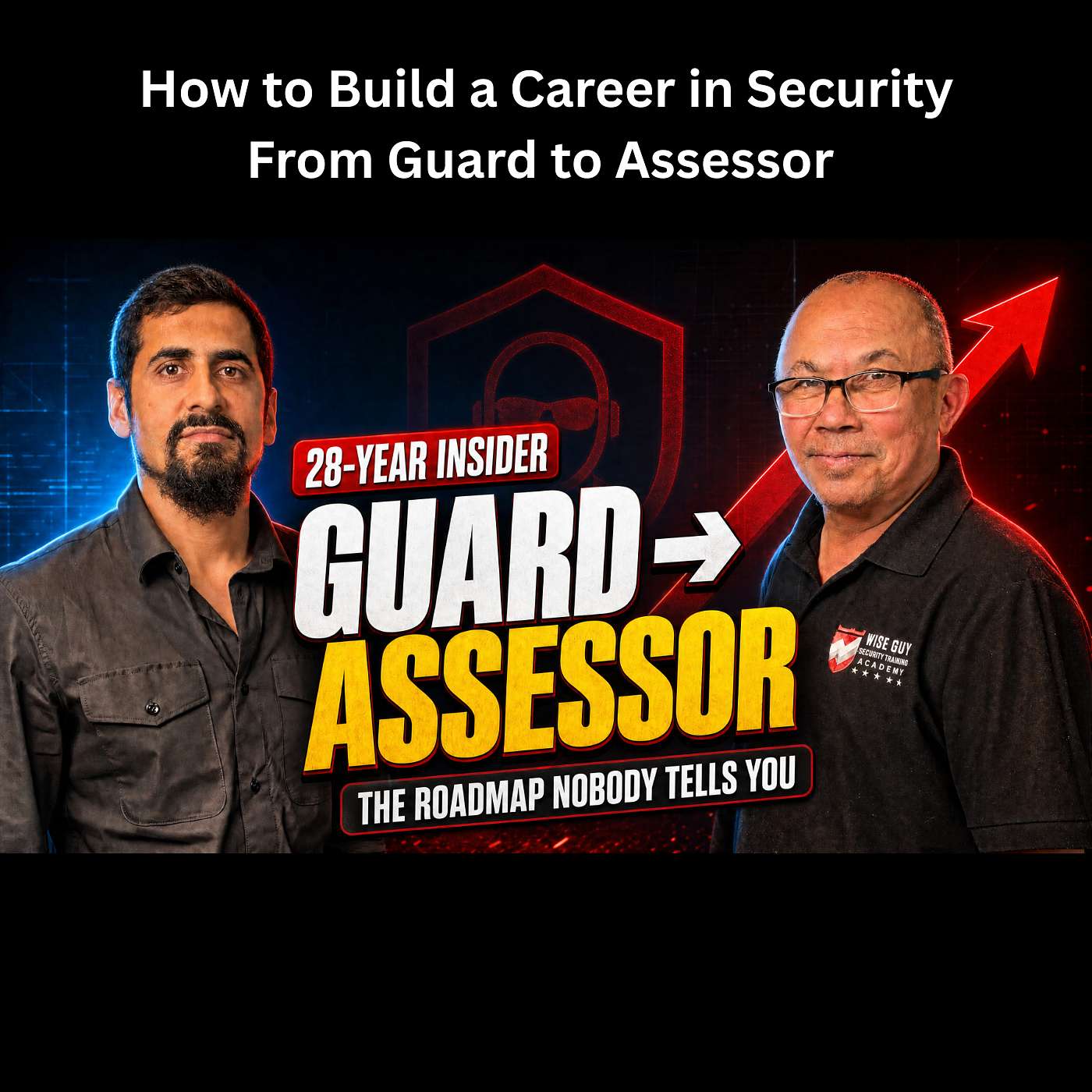 How to Build a Career in Security From Guard to Assessor
