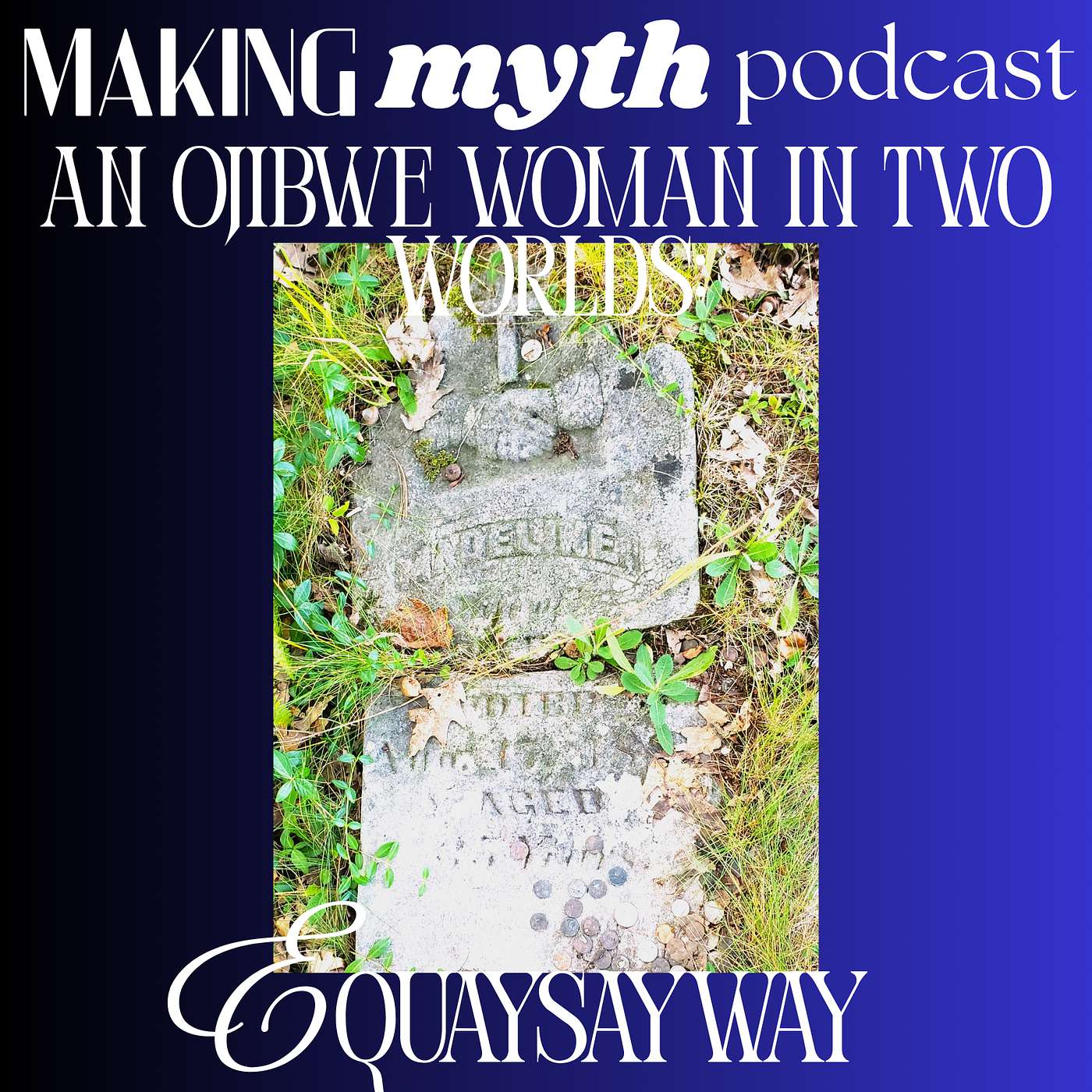 #25: Equaysayway – An Ojibwe Woman in Two Worlds episode artwork