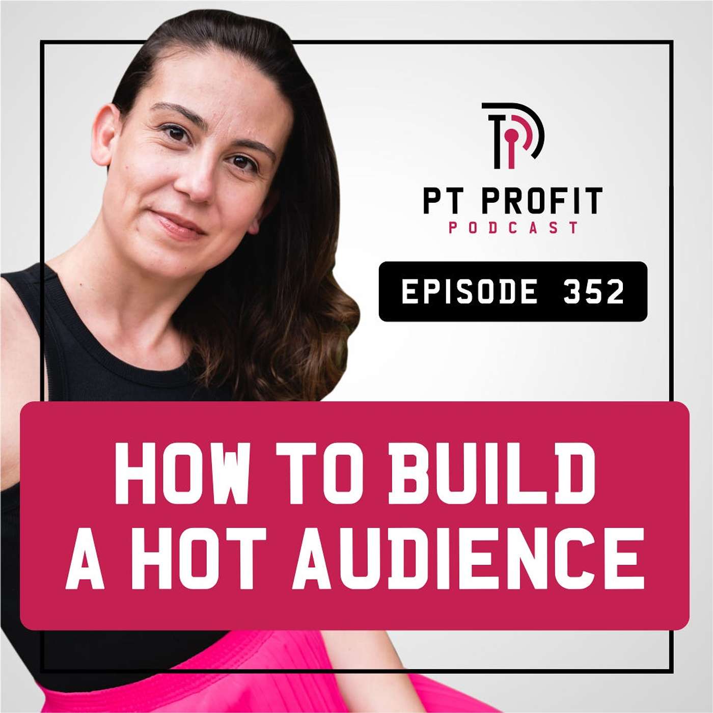 How to Build a Hot Audience