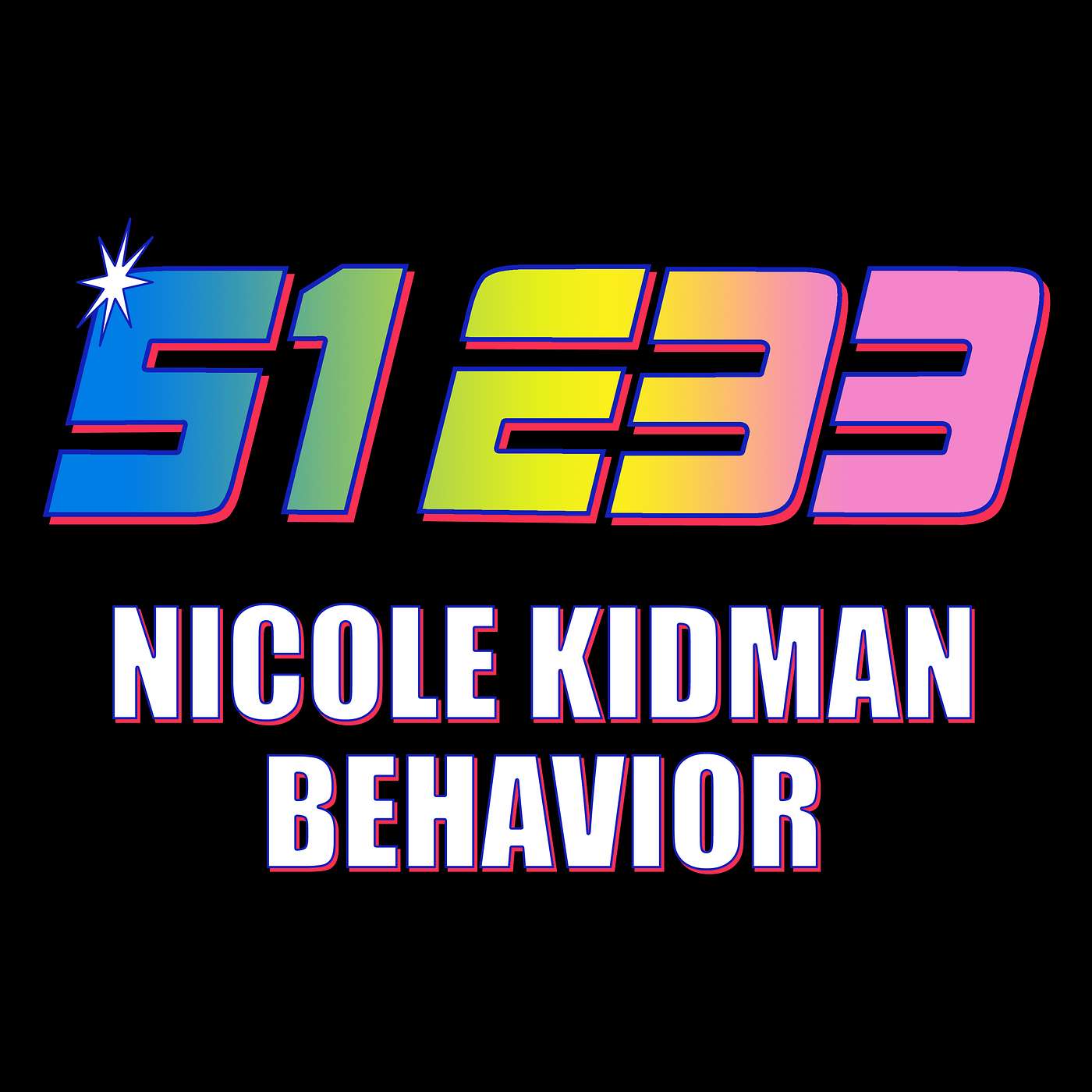 Ep. 33 - Nicole Kidman Behavior