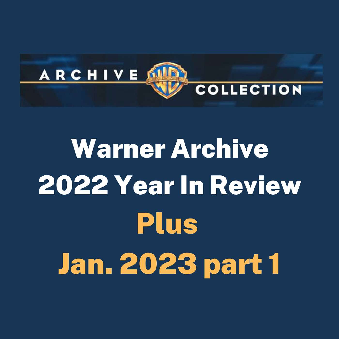 Warner Archive 2022 Year in Review and January 2023 Release Highlights Part 1