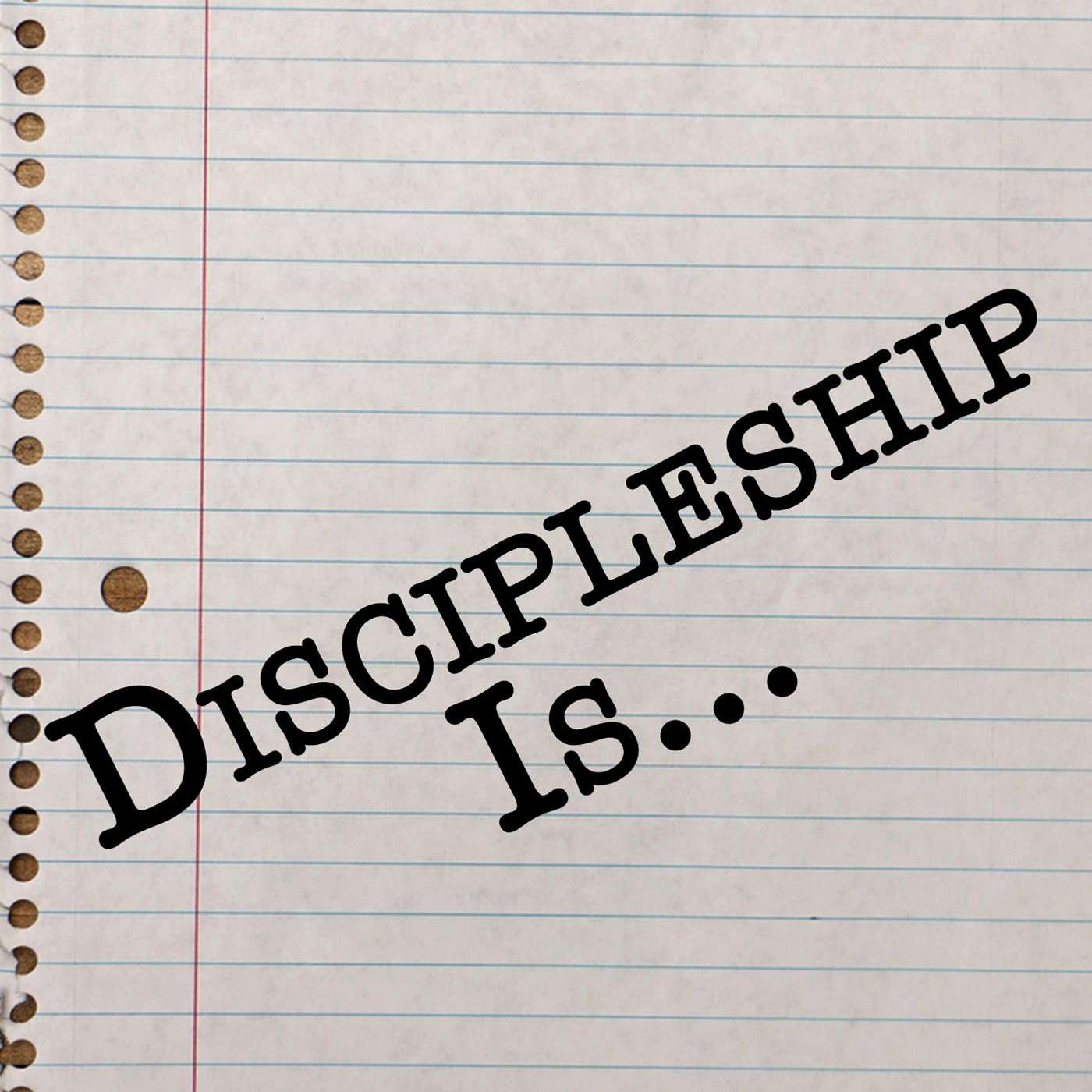 Discipleship Is...