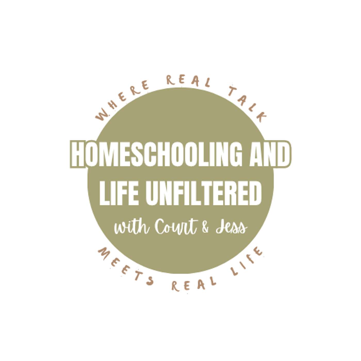 Homeschooling and Life Unfiltered with Court & JEss