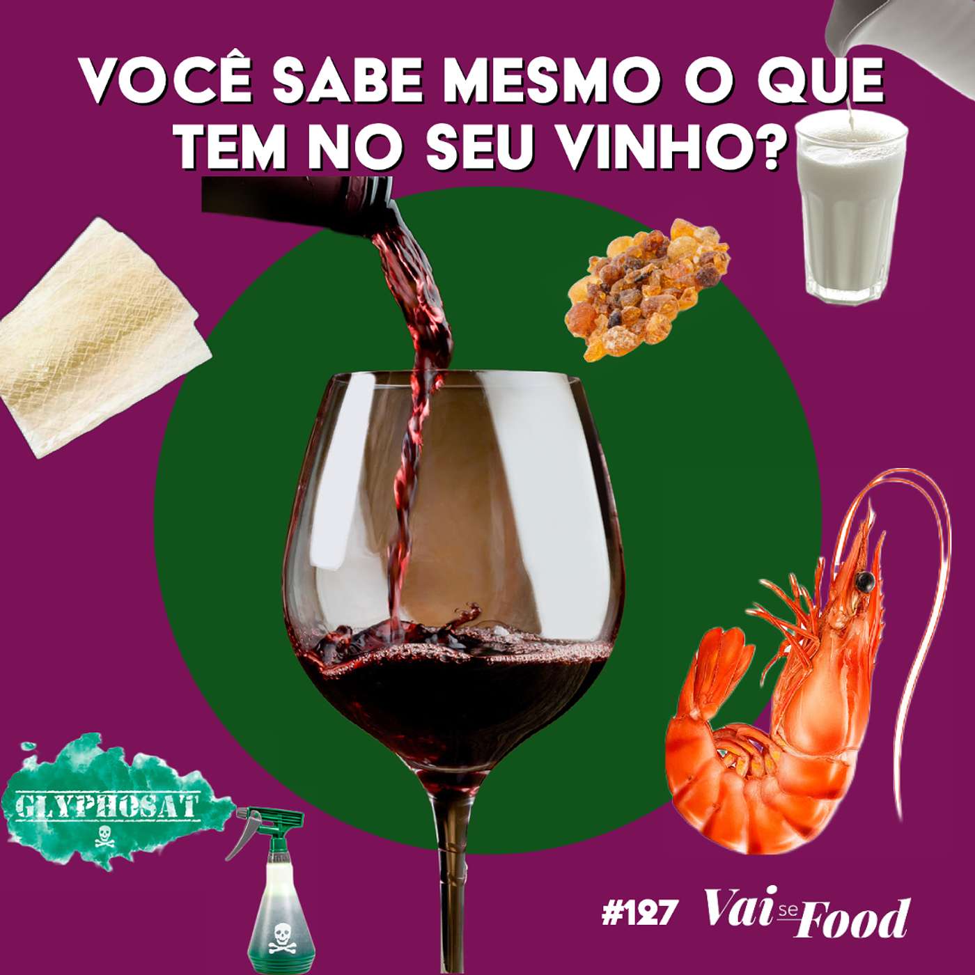 #127 Você sabe mesmo o que tem no seu vinho?