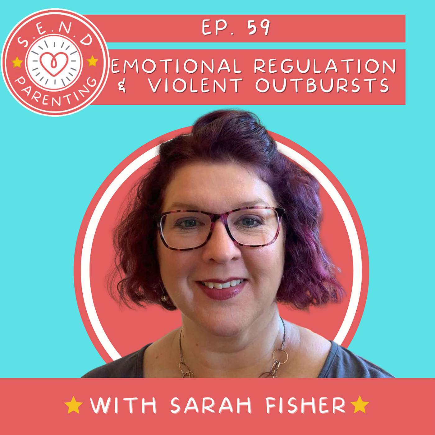 EP 59: Emotional Regulation & Violent Outbursts with Sarah Fisher