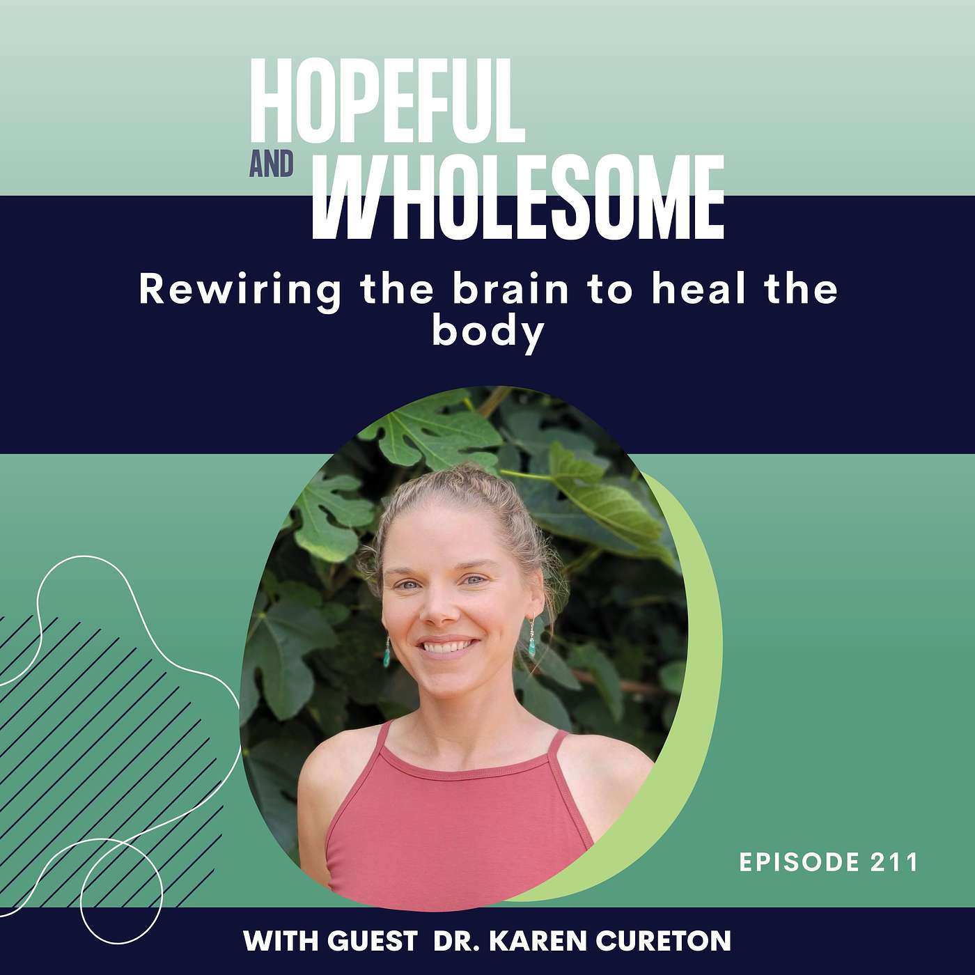 Rewiring the Brain to Heal the Body with Dr. Karen Cureton