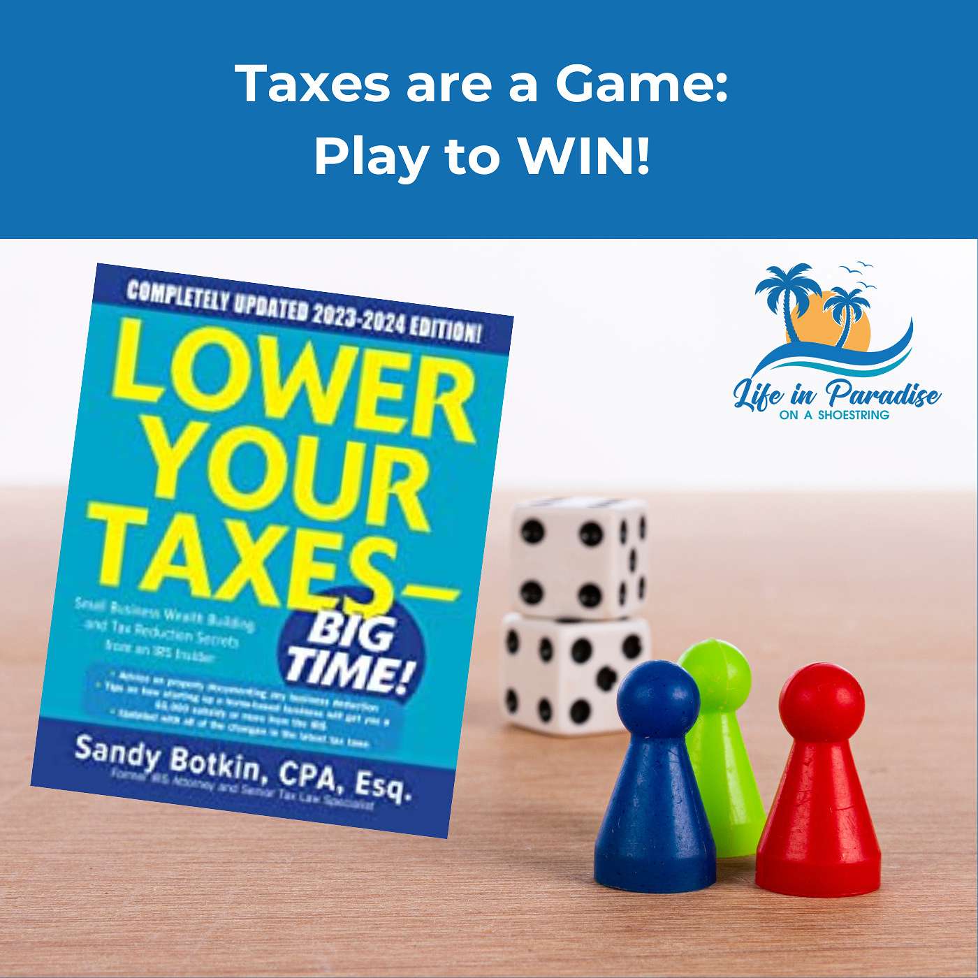 Taxes are a Game: Play to WIN!