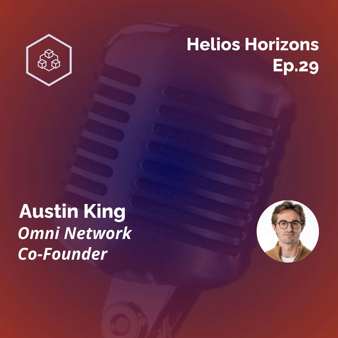 Helios Horizons Ep.29 - Solving the Ethereum Fragmentation Problem with Austin King of Omni Network Helios Horizons Ep.29 - Solving the Ethereum Fragmentation Problem with Austin King of Omni Network