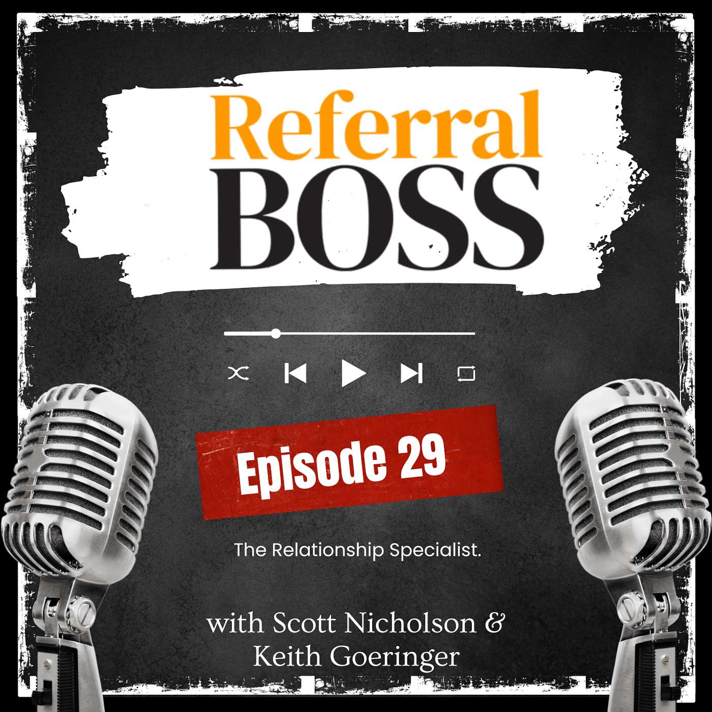 Referral Boss Podcast with Keith Goeringer