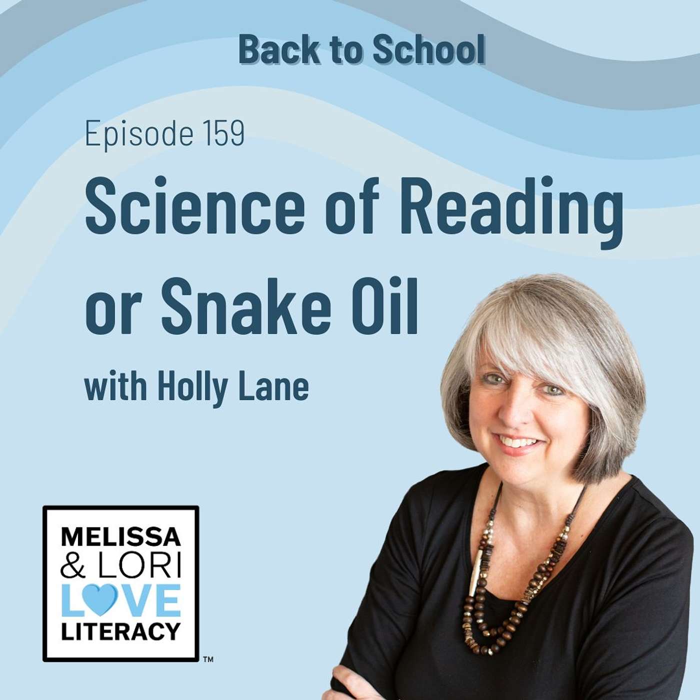 Ep. 159: Back to School: Science of Reading or Snake Oil with Holly Lane