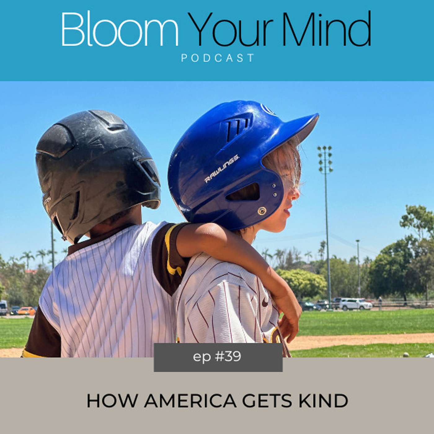 Ep 39: How America Gets Kind