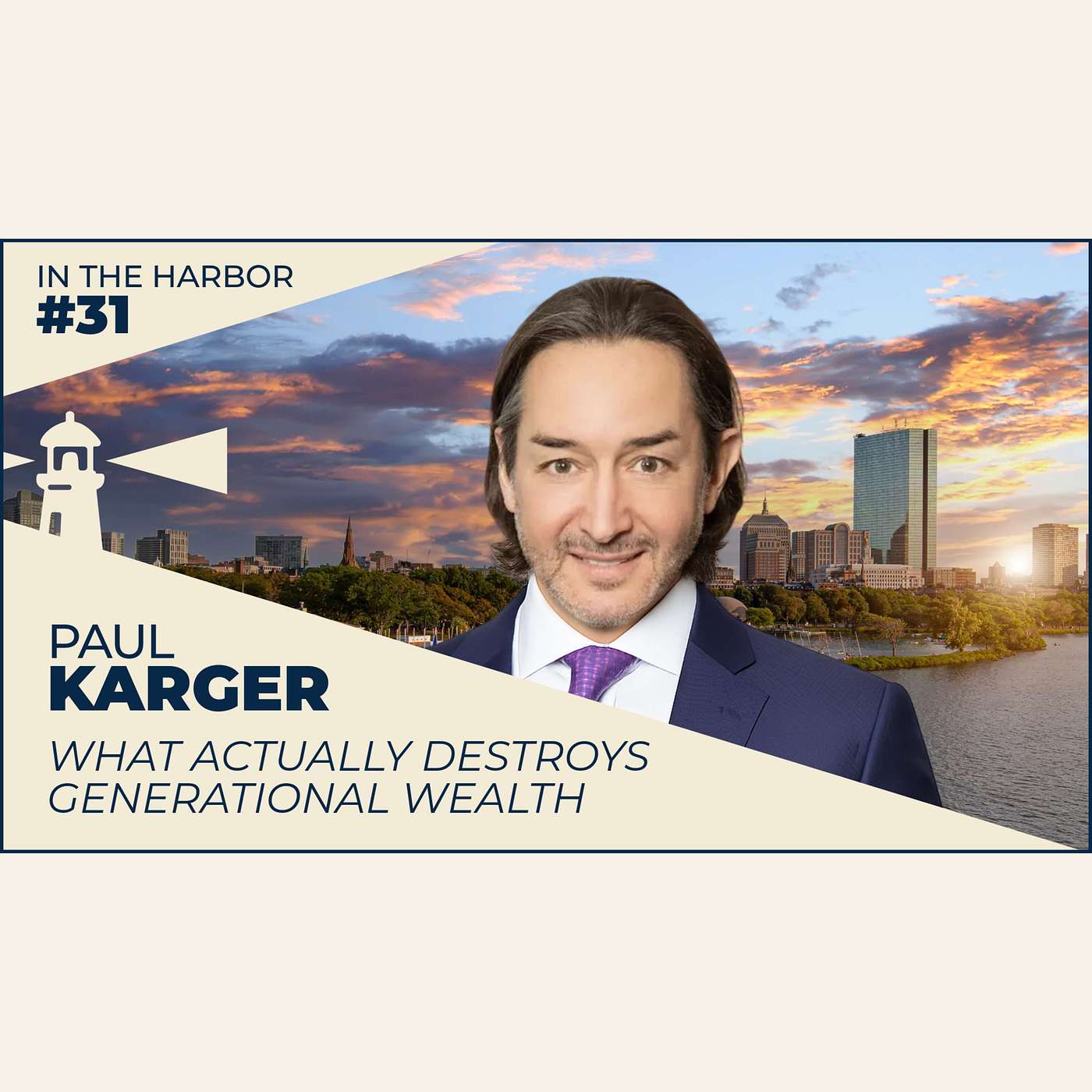Paul Karger on Generational Wealth, High-Tax State Flight, and the Family Office Advantage | In The Harbor #31 episode artwork