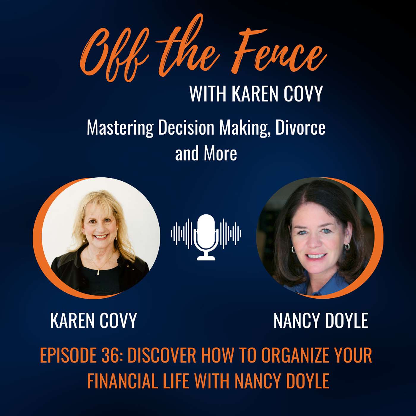 Off the Fence with Karen Covy: Mastering Decision Making, Divorce & More