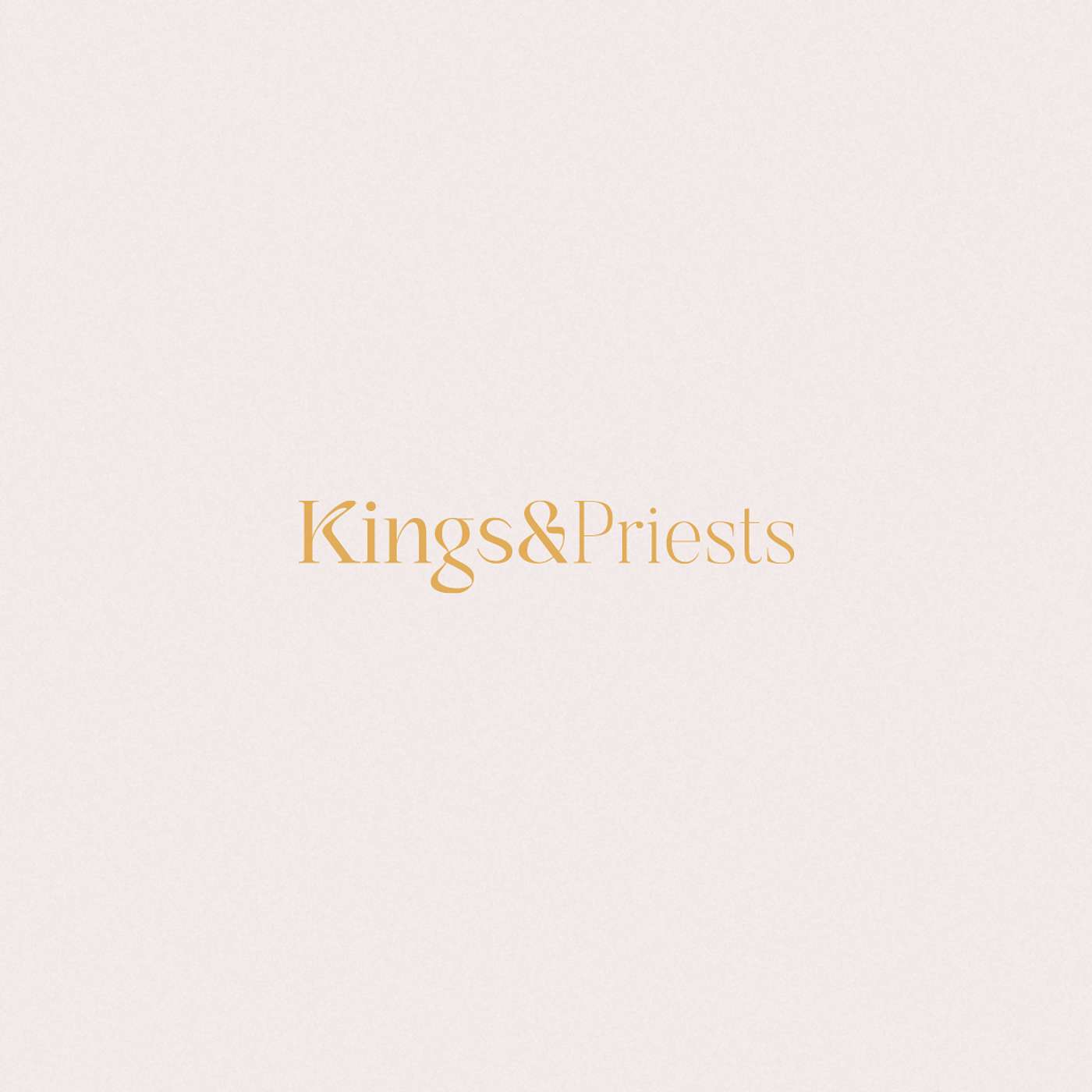 The Kings and Priests Podcast