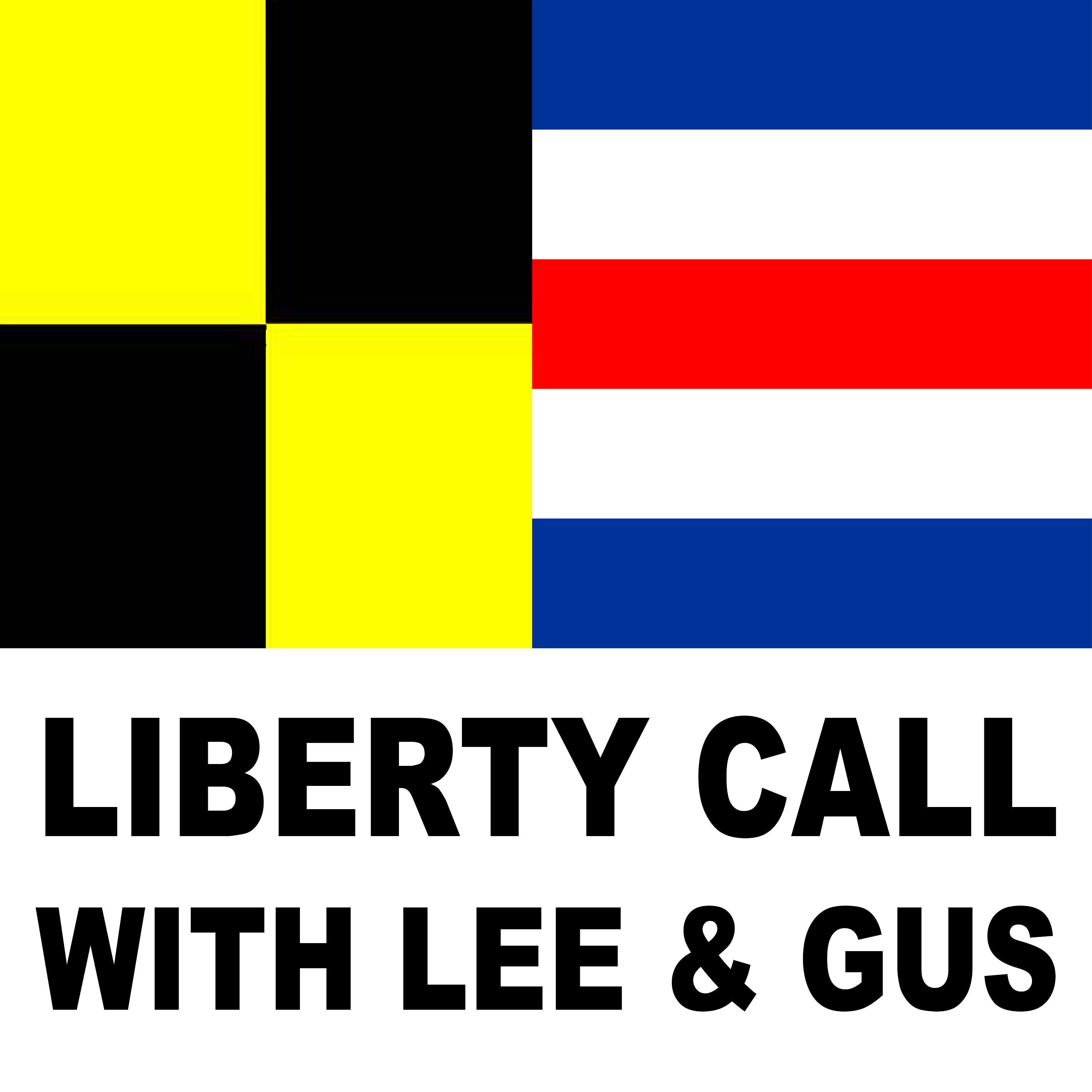 Liberty Call With Lee & Gus