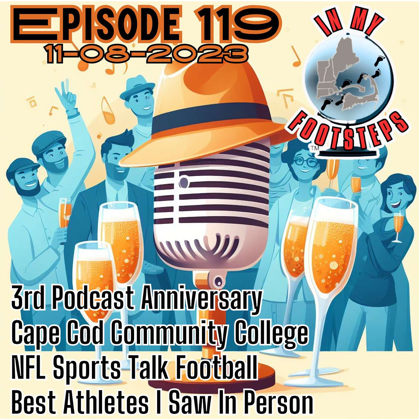 Episode 119: 3rd Podcast Anniversary, Cape Cod Community College, NFL Sports Talk Football, Top Pro Athletes I Saw Play Live(11-8-2023)
