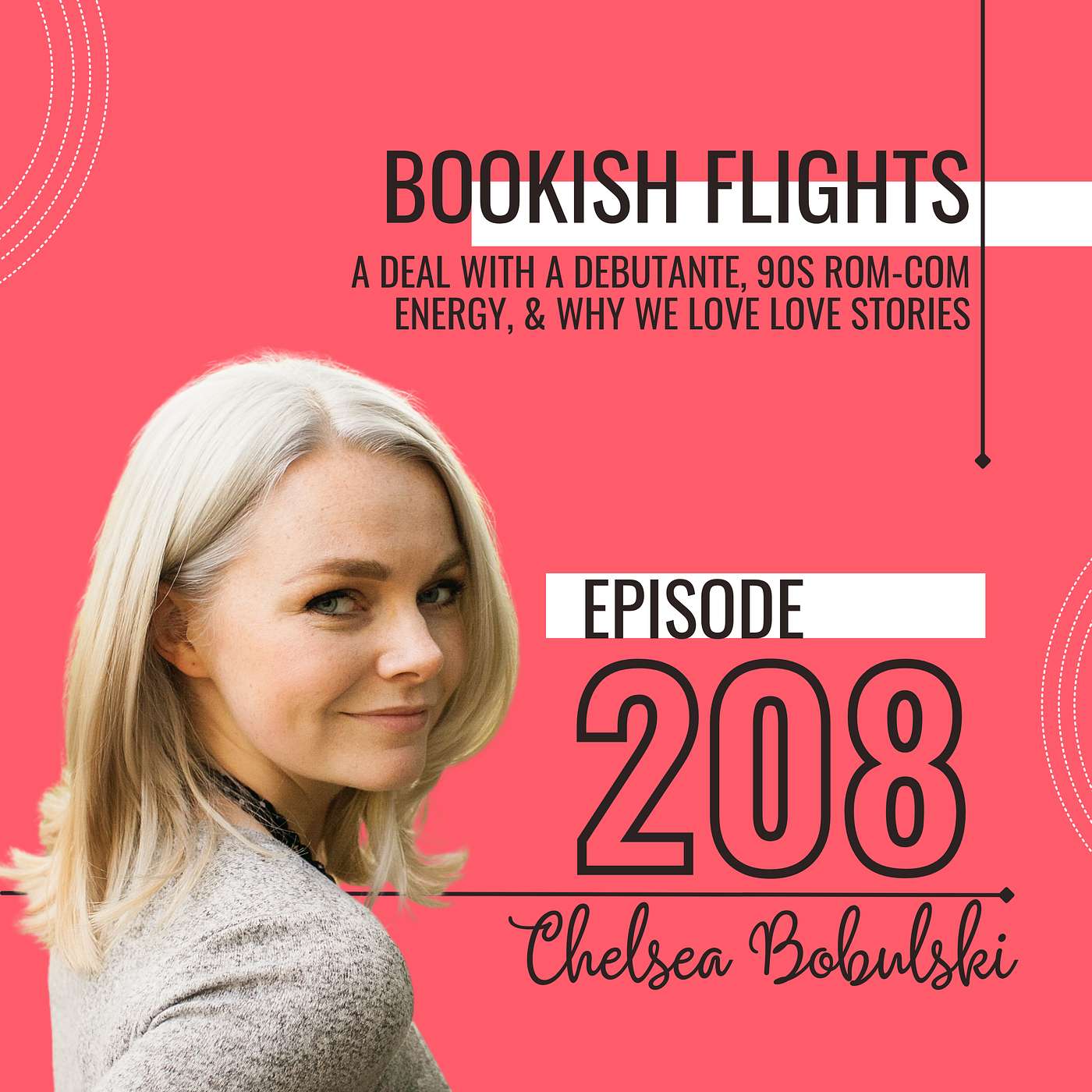 A Deal with a Debutante, 90s Rom-Com Energy, and Why We Love Love Stories with Chelsea Bobulski (E208)