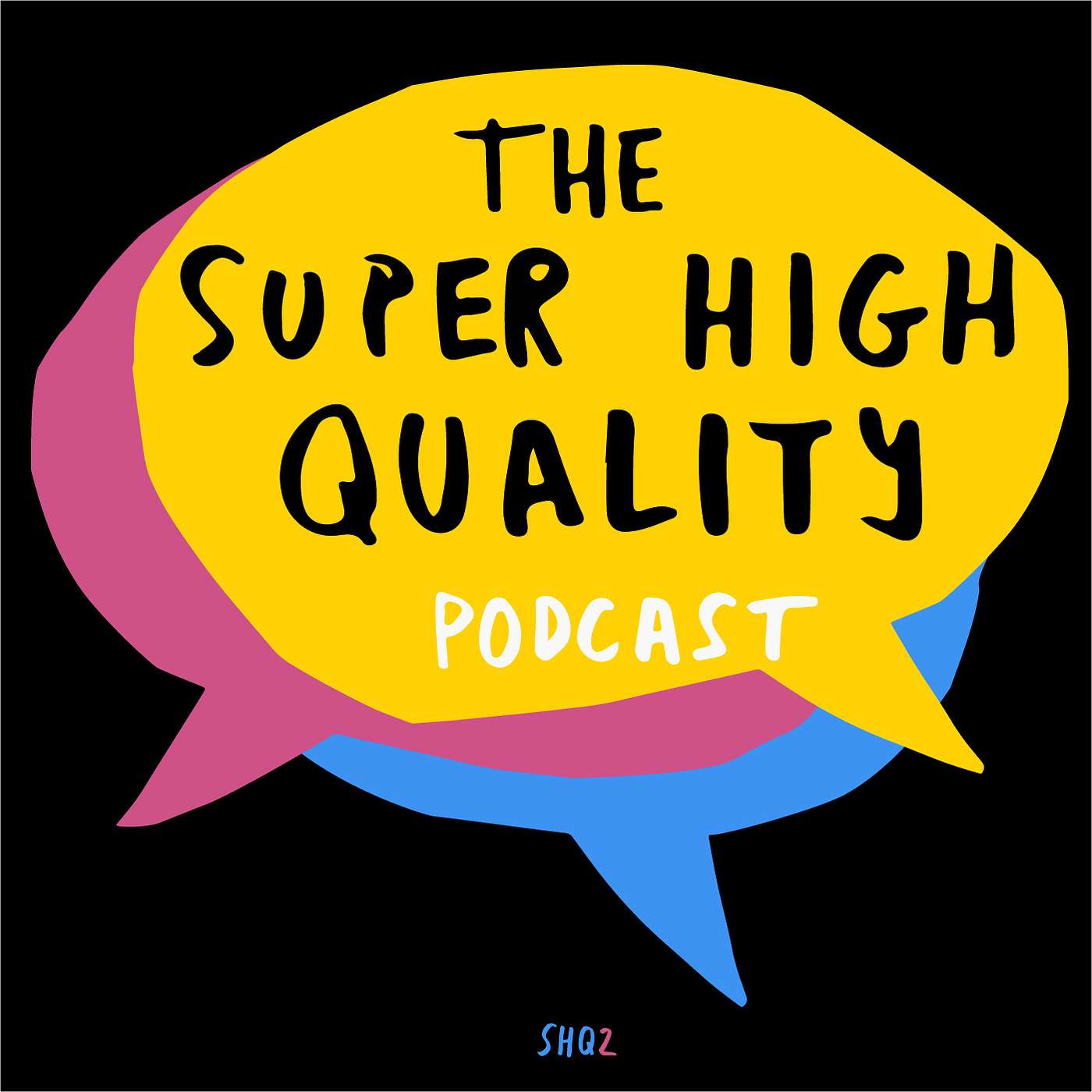 The Super High Quality Podcast Trailer