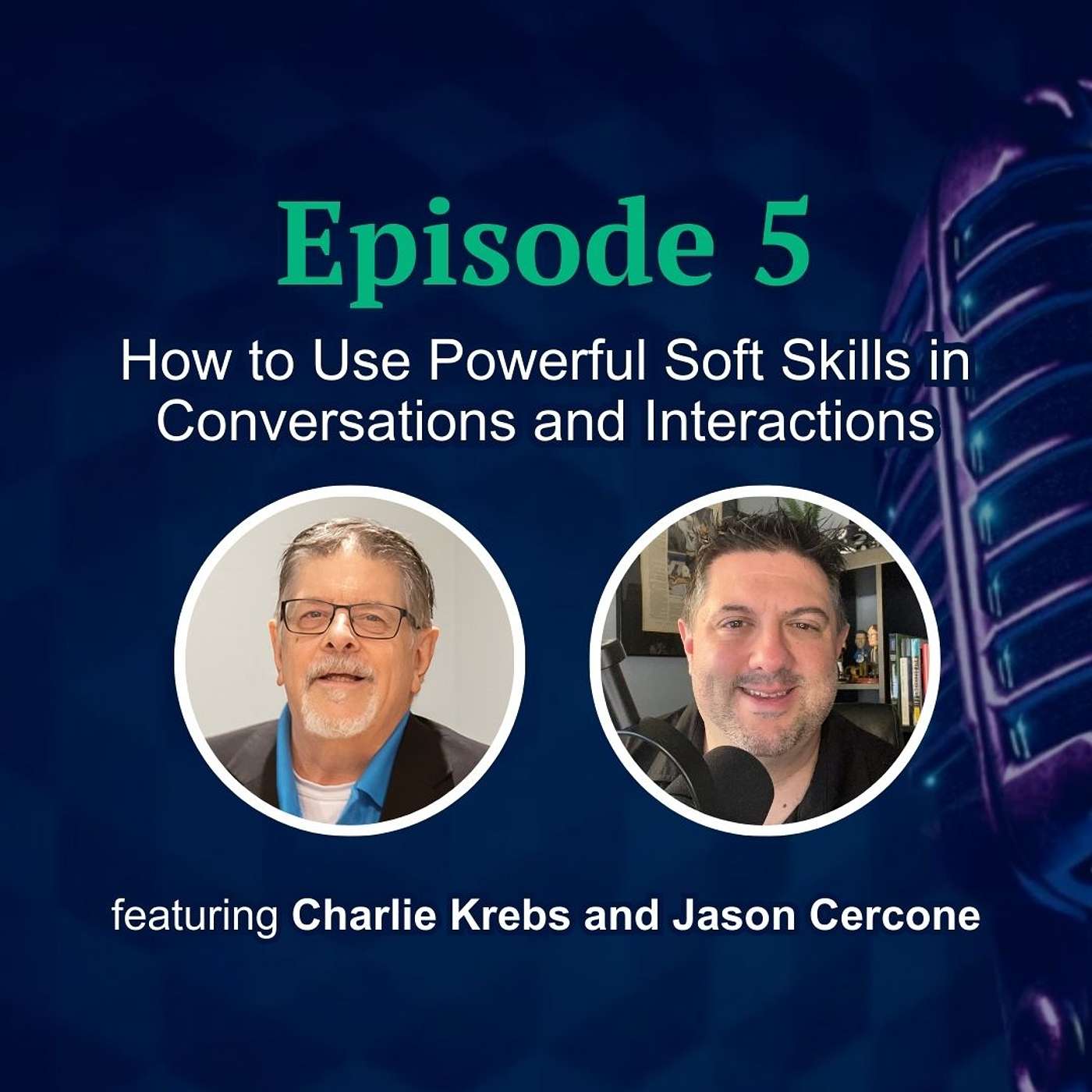 How to Use Powerful Soft Skills in Conversations and Interactions with Jason Cercone