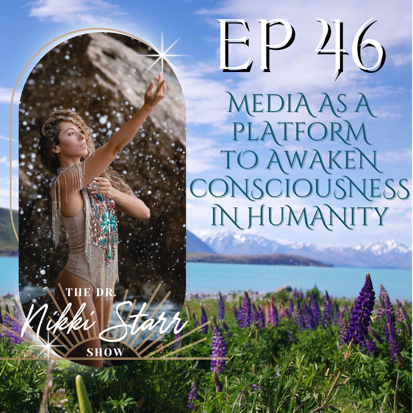 EPISODE 46: MEDIA AS A PLATFORM TO AWAKEN CONSCIOUSNESS IN HUMANITY episode artwork