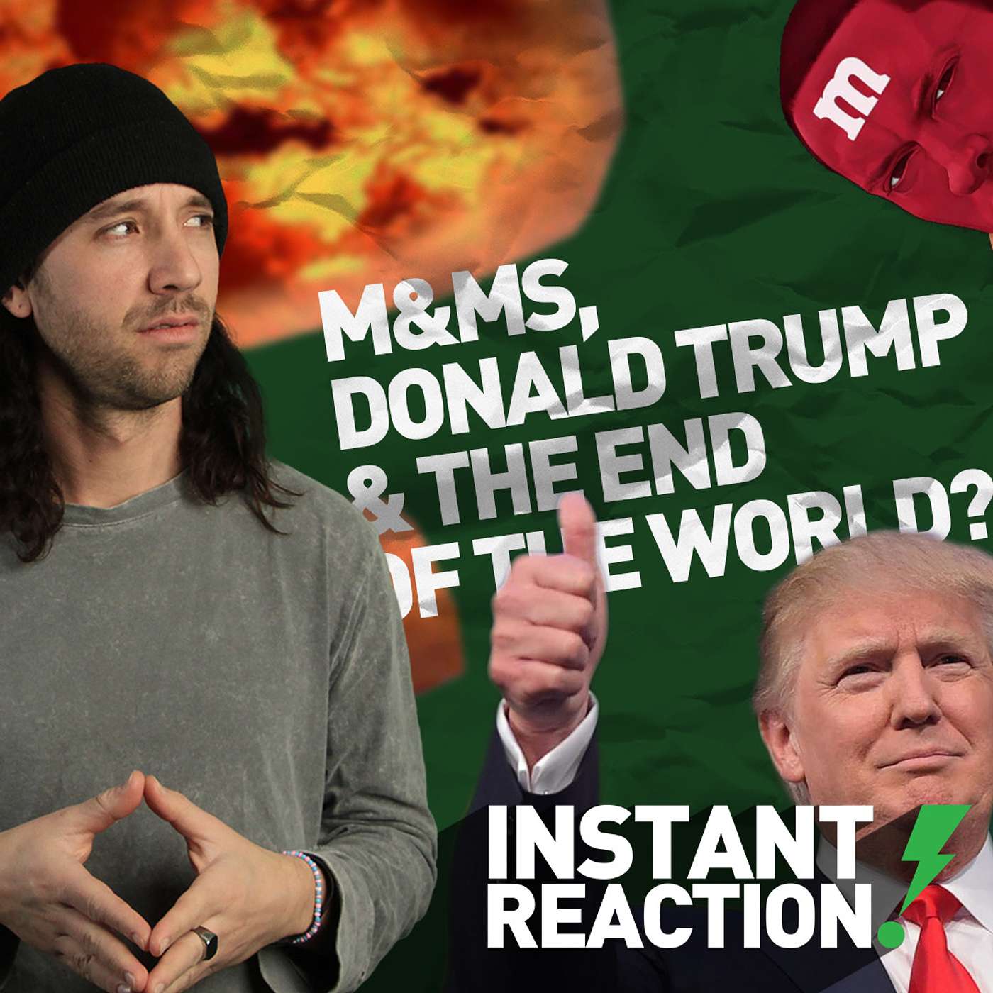 Donald Trump, Woke M&M’s, And The End Of The World (Instant Reaction!) episode artwork