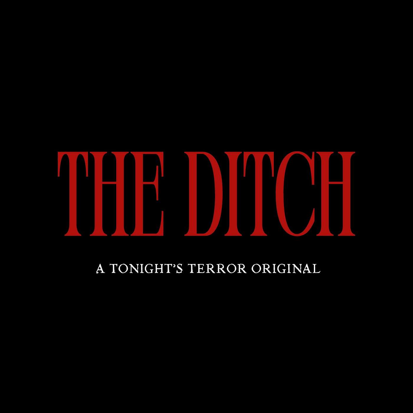 The Ditch, A Tonight's Terror Original episode artwork
