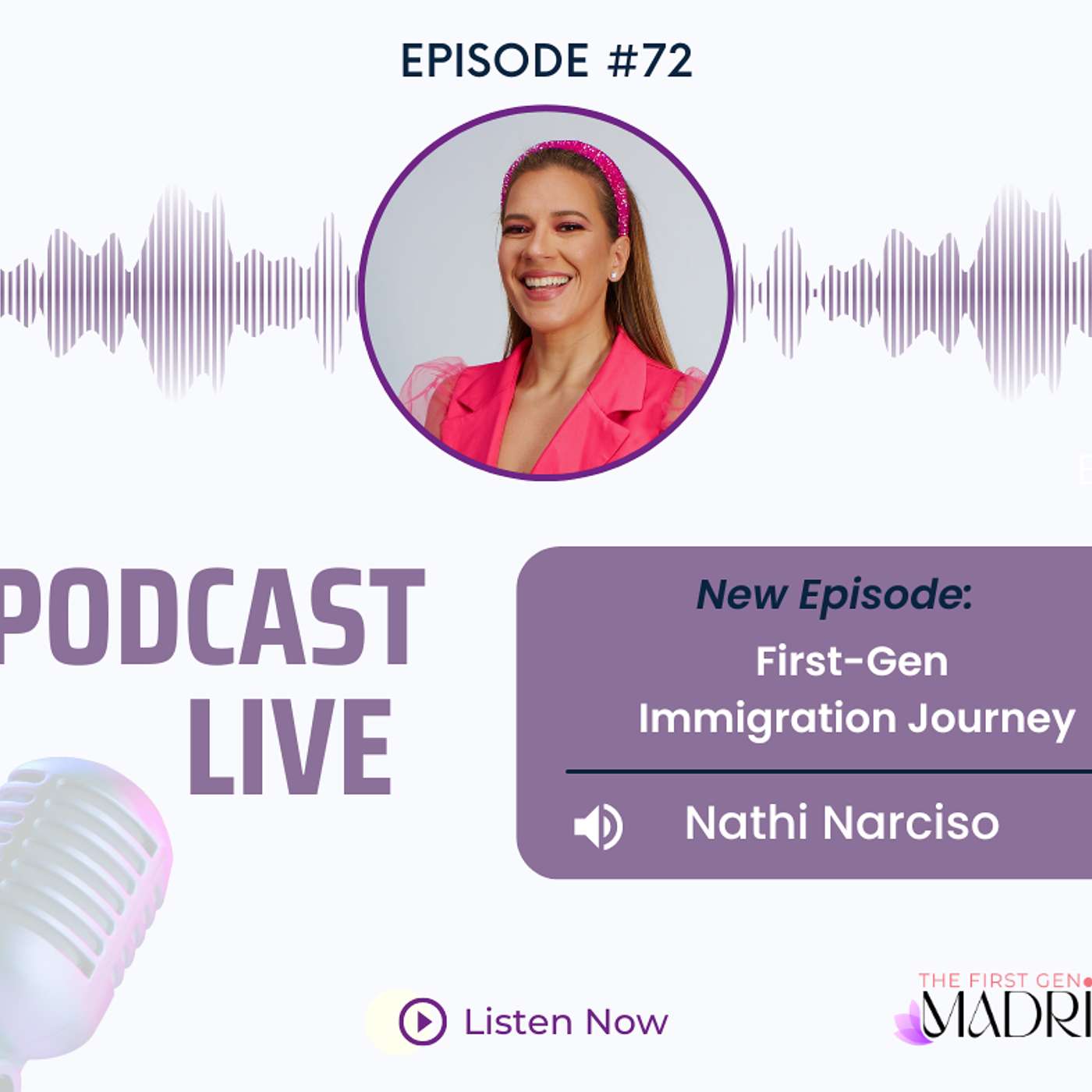 E-72 First-Gen Immigration Journey with Nathi Narciso