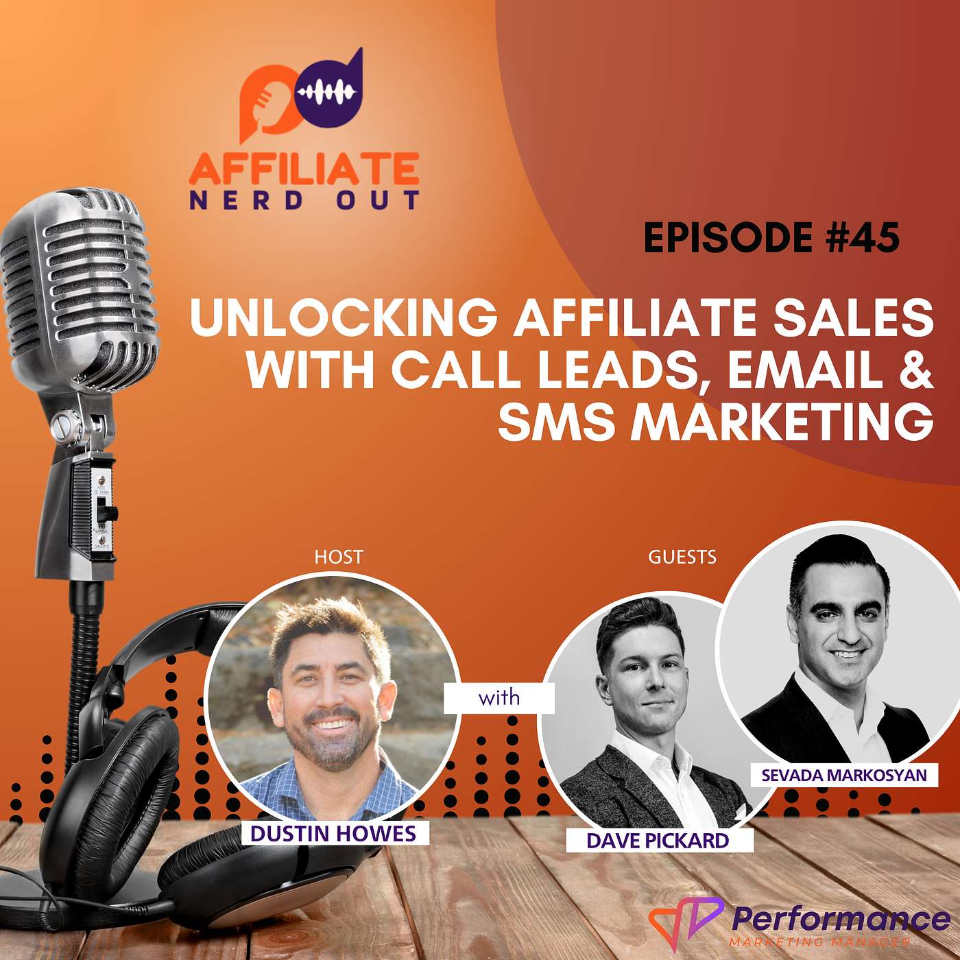 Unlocking Affiliate Sales with Call Leads, Email and SMS Marketing with Dave Pickard & Sevada Markosyan