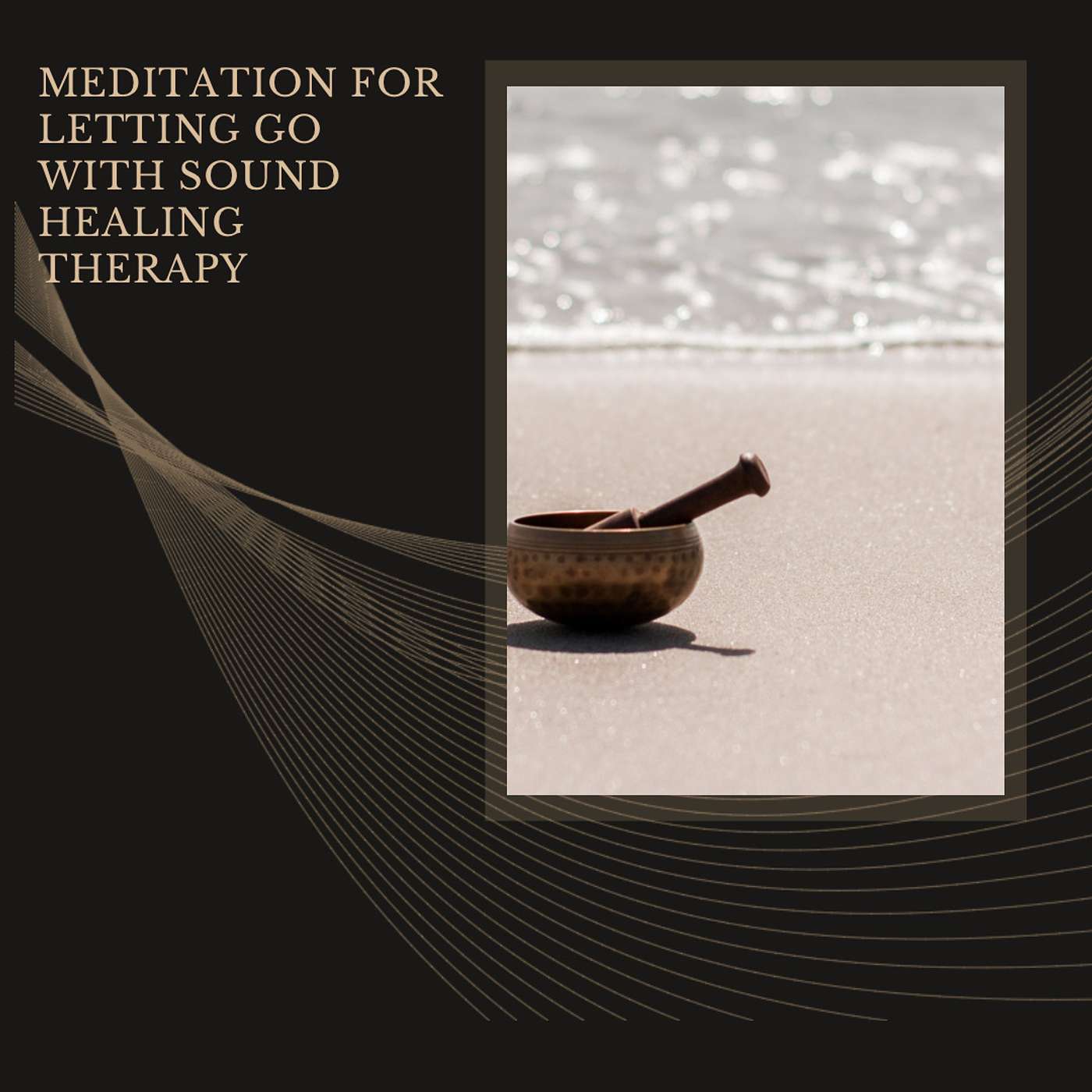 Meditation for Letting Go with Sound Healing Therapy
