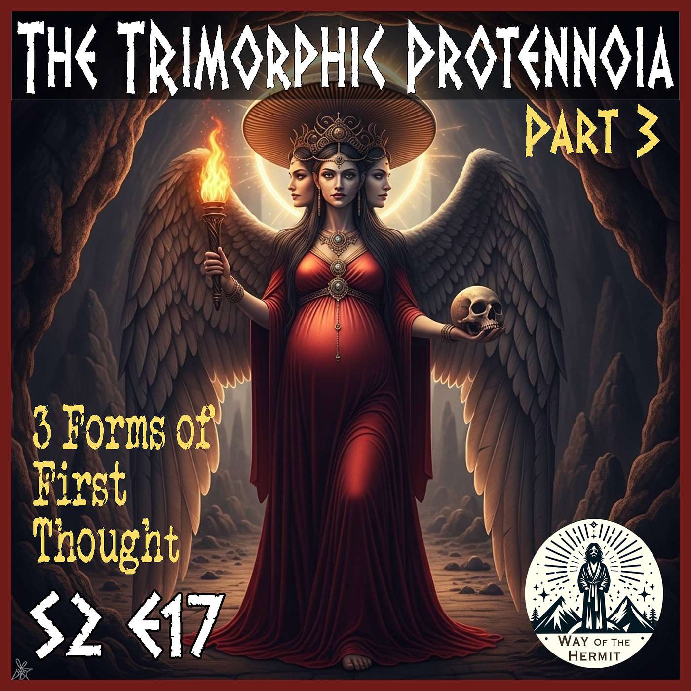 S2E17: The Trimorphic Protennoia - Part 3 of 4