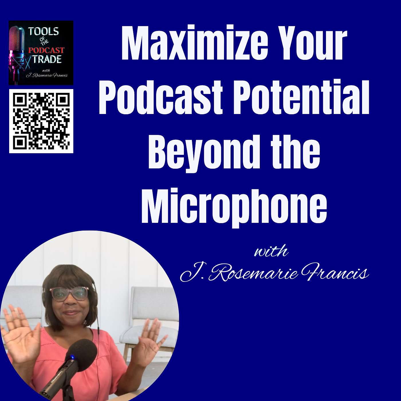 How to Maximize Your Podcast Potential Beyond the Microphone