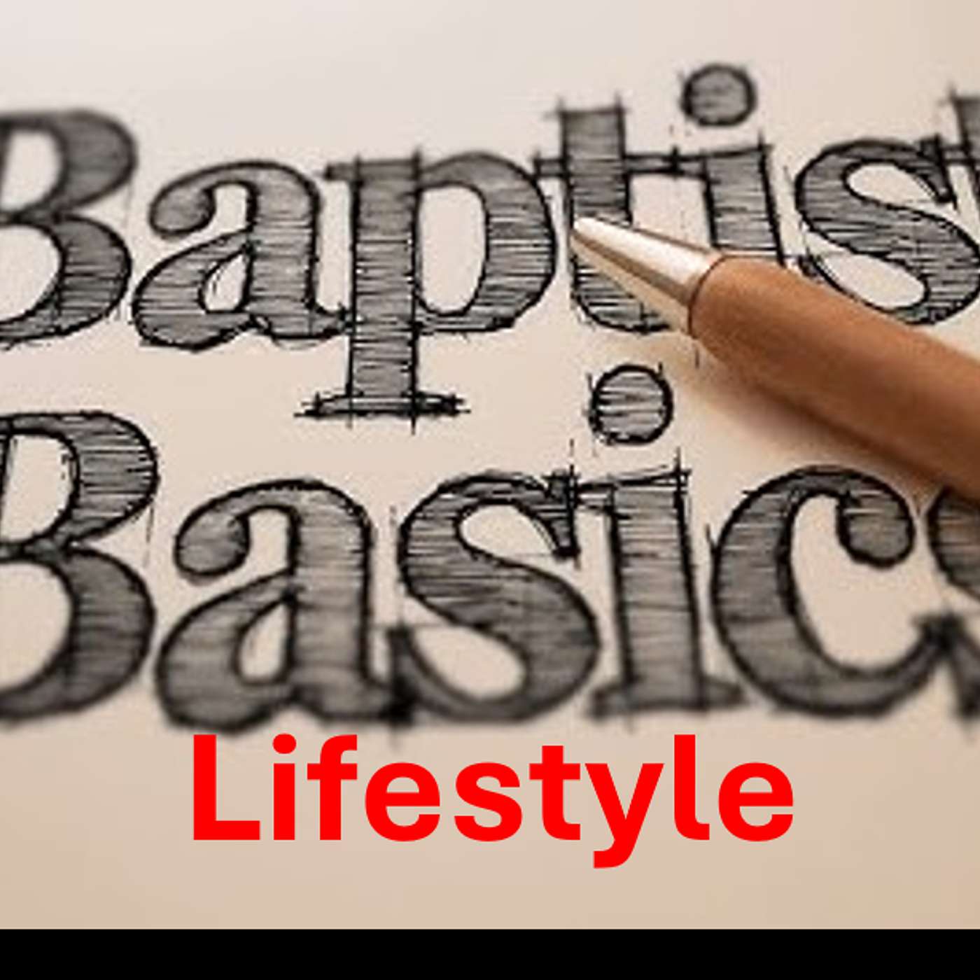 Baptist Basics 6 - Lifestyle