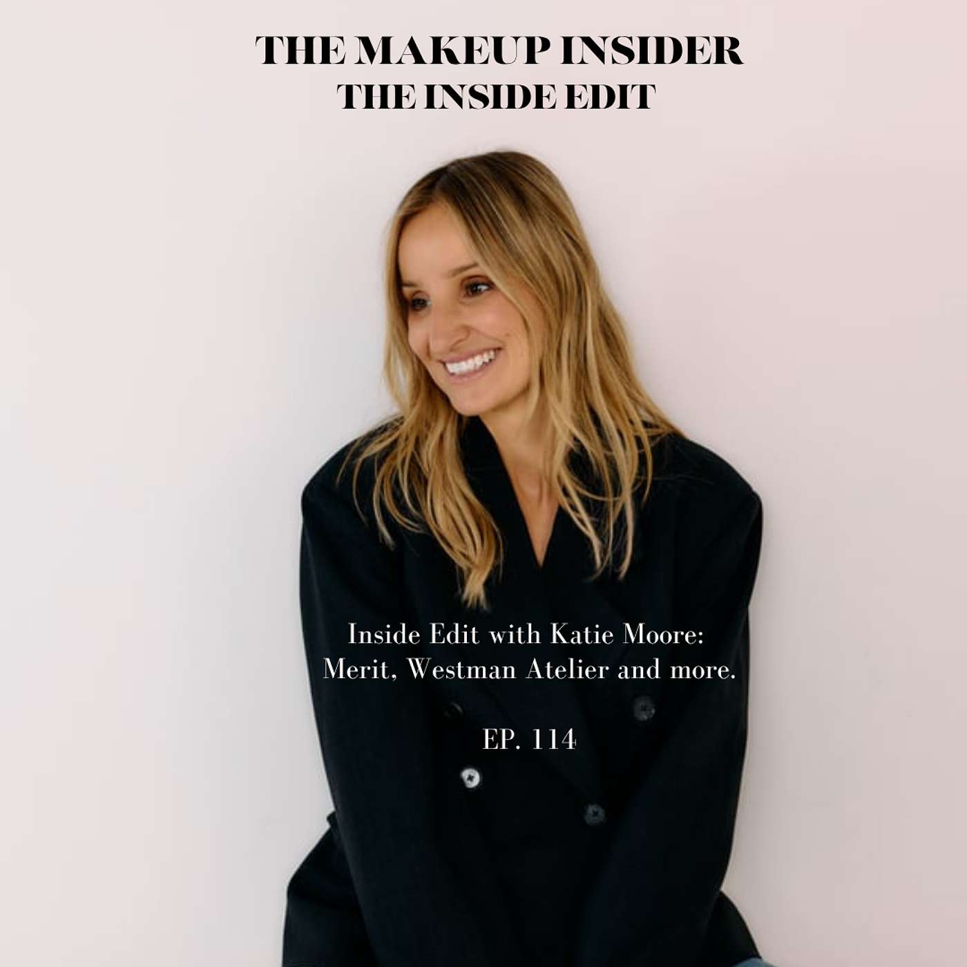 Inside Edit with Katie Moore's Kit: Merit, Westman Atelier and more.