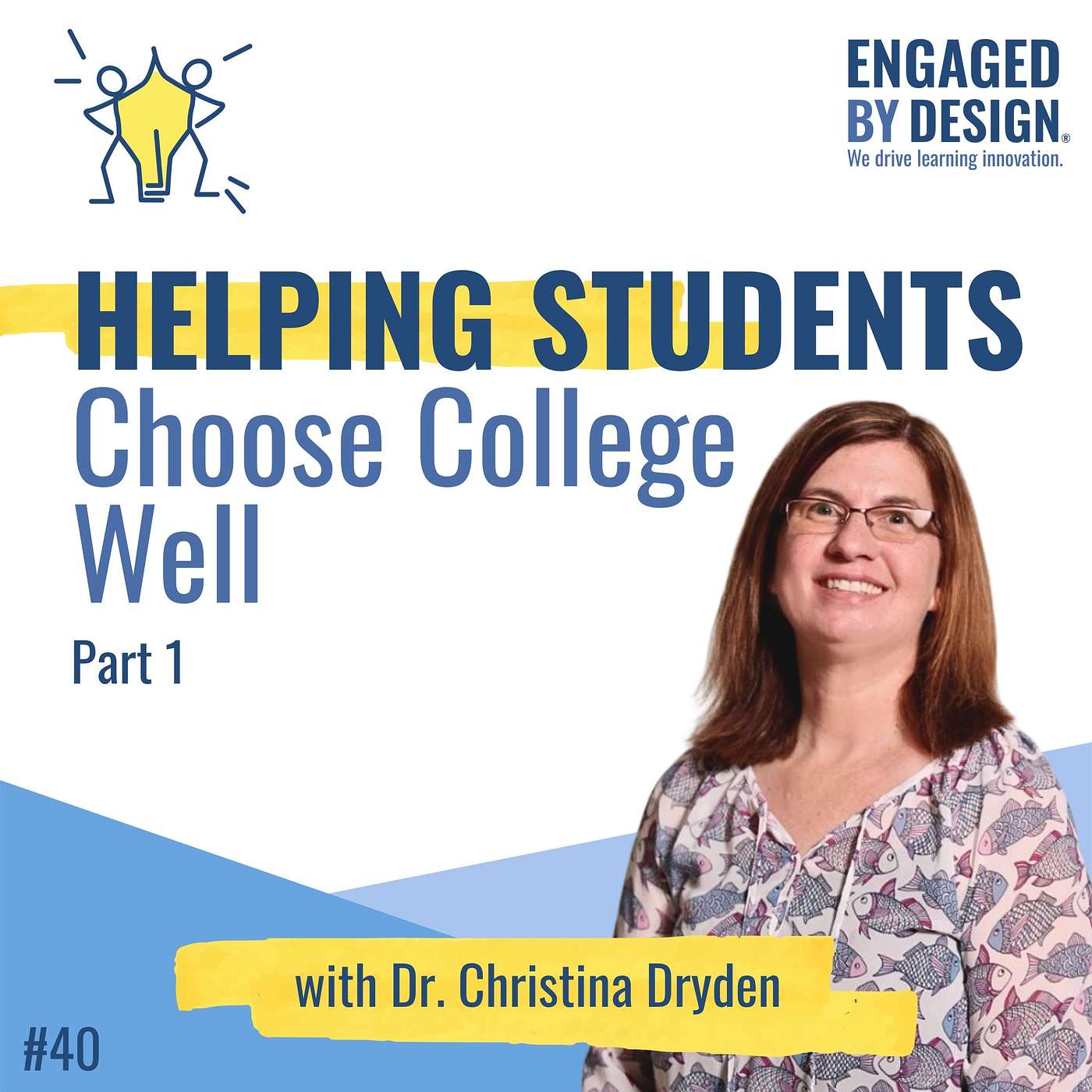 Dr. Christina Dryden: Helping Students Choose College Well episode artwork