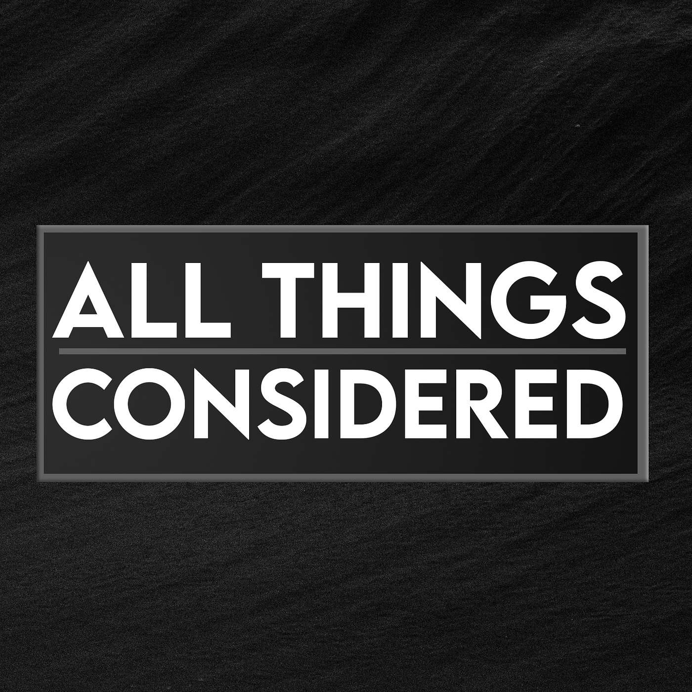 All Things Considered