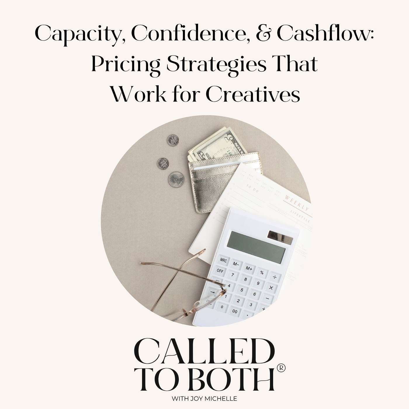 Capacity, Confidence, & Cashflow: Pricing Strategies That Work for Creatives