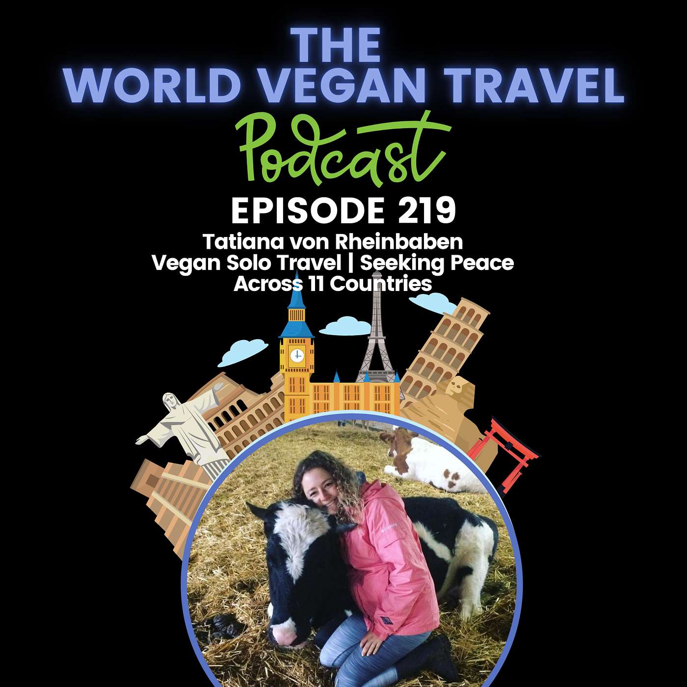 Vegan Solo Travel | Seeking Peace Across 11 Countries | Tatiana von Rheinbaben