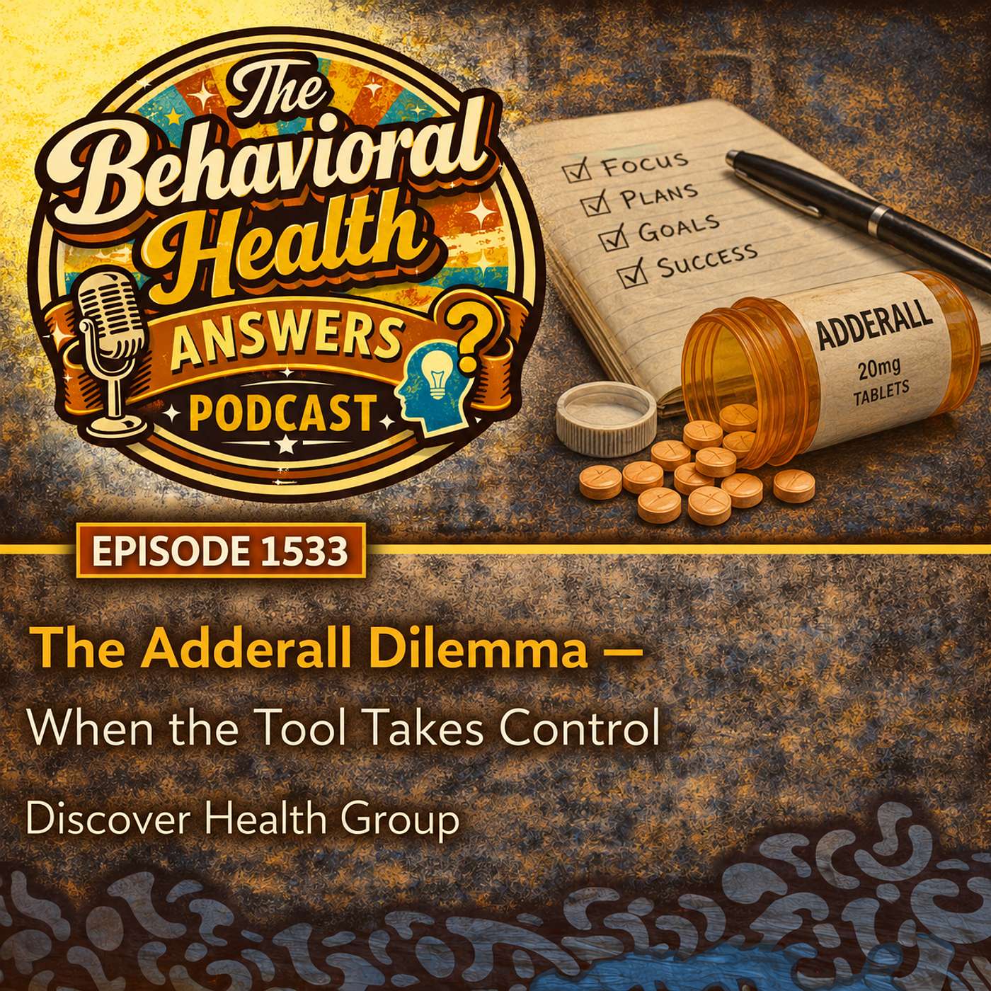 Episode 1533: The Adderall Dilemma - When the Tool Takes Control | Discover Health Group episode artwork