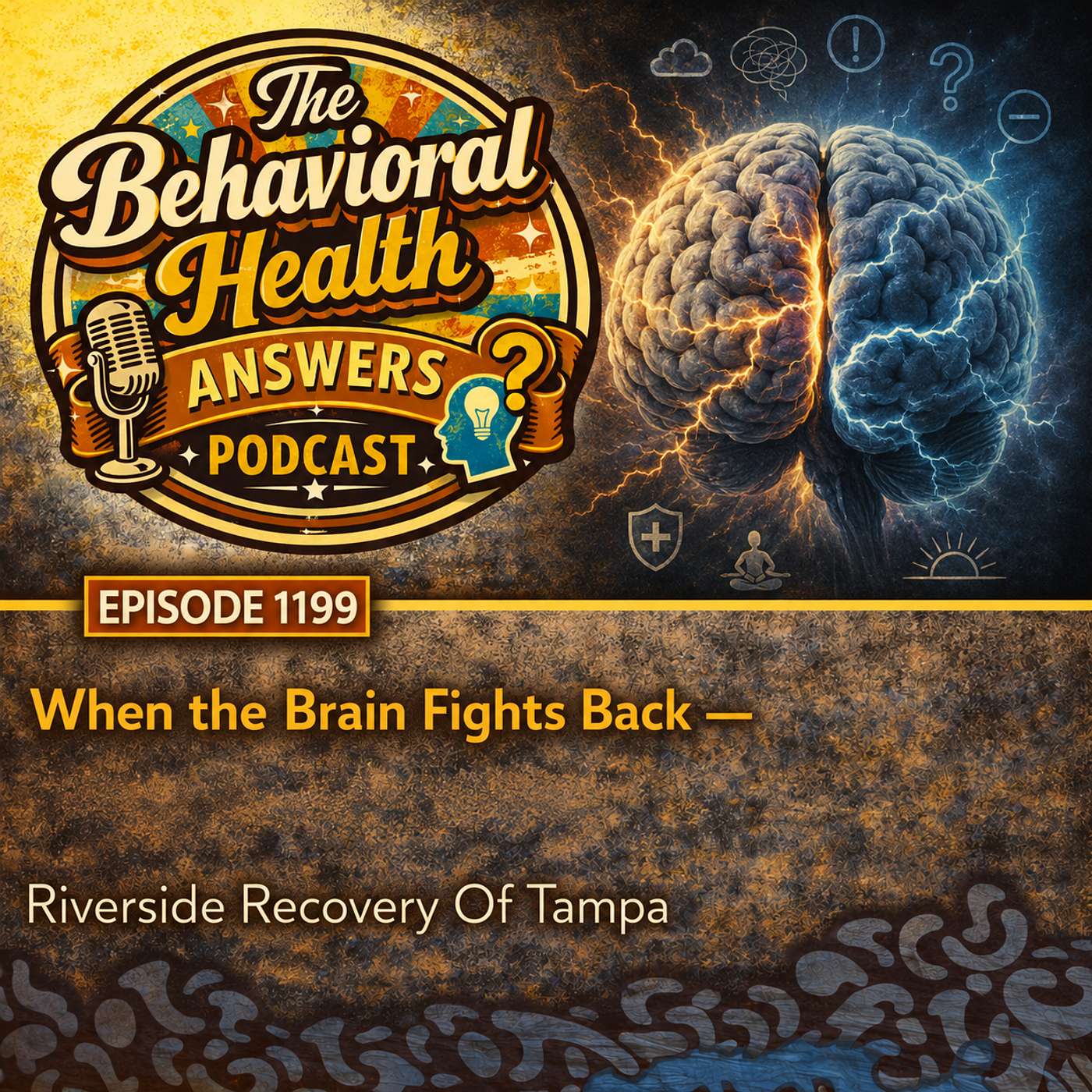 Episode 1199: When the Brain Fights Back | Riverside Recovery Of Tampa episode artwork