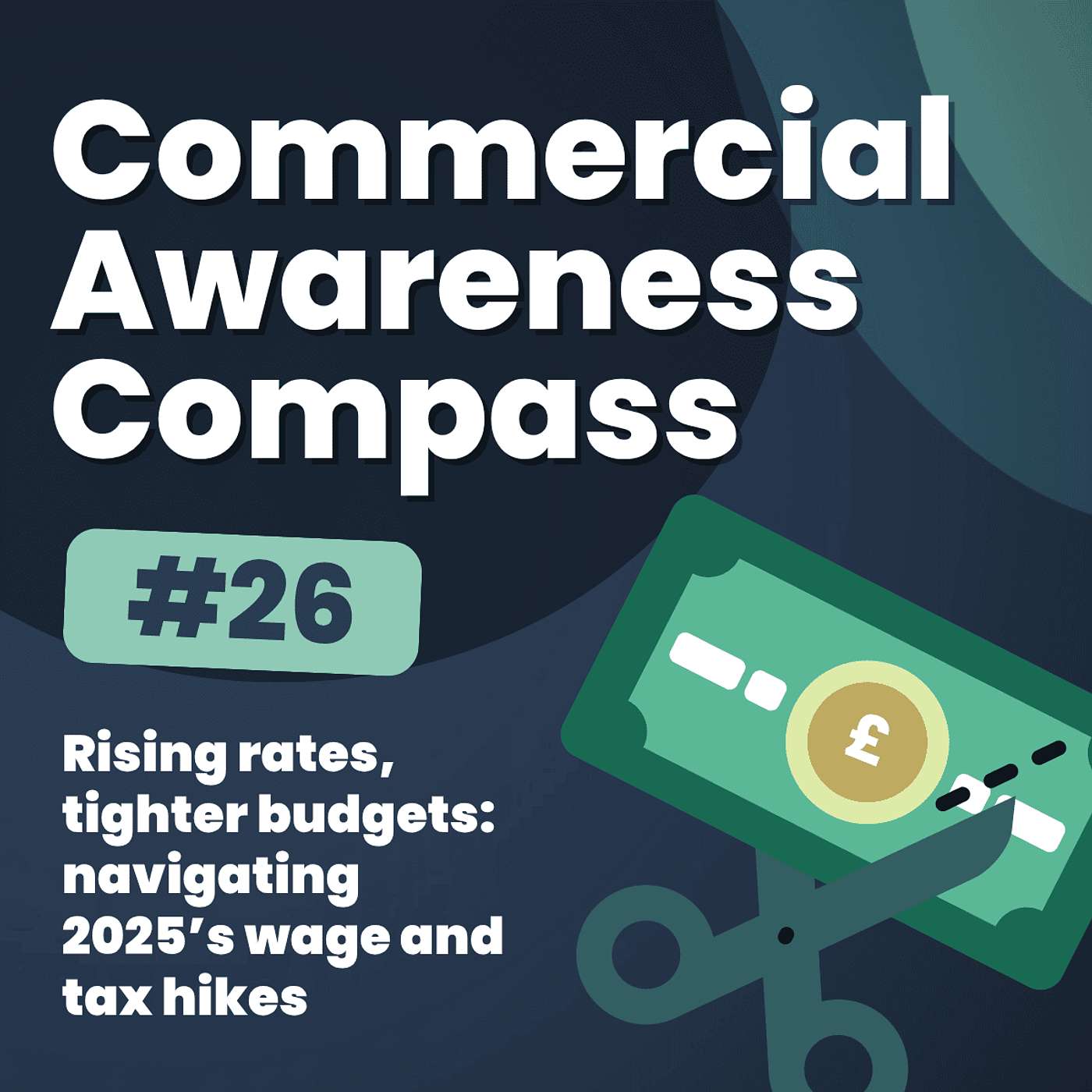 Rising rates, tighter budgets: navigating 2025’s wage and tax hikes | Commercial Awareness Compass #26