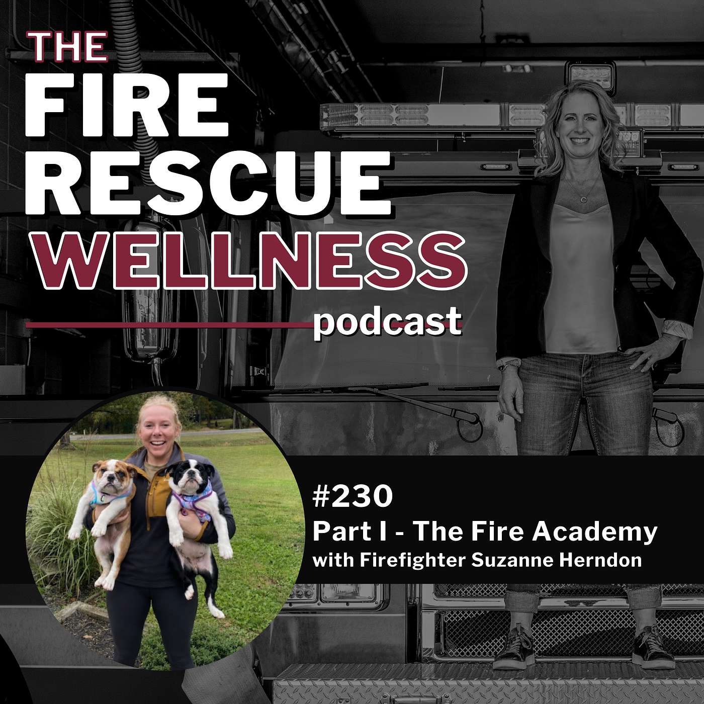 Episode 230: Part I – The Fire Academy with Firefighter Suzanne Herndon