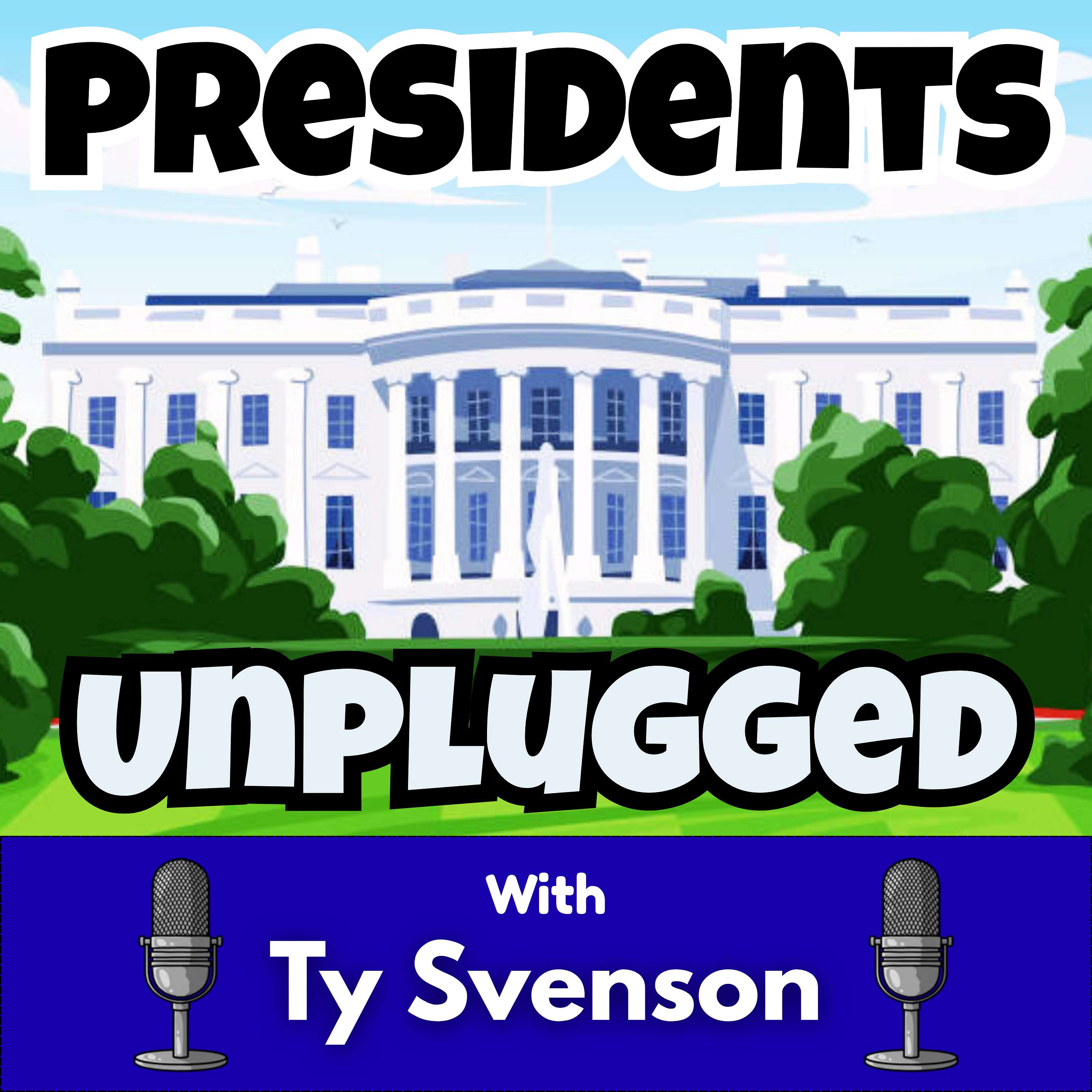 Presidents Unplugged