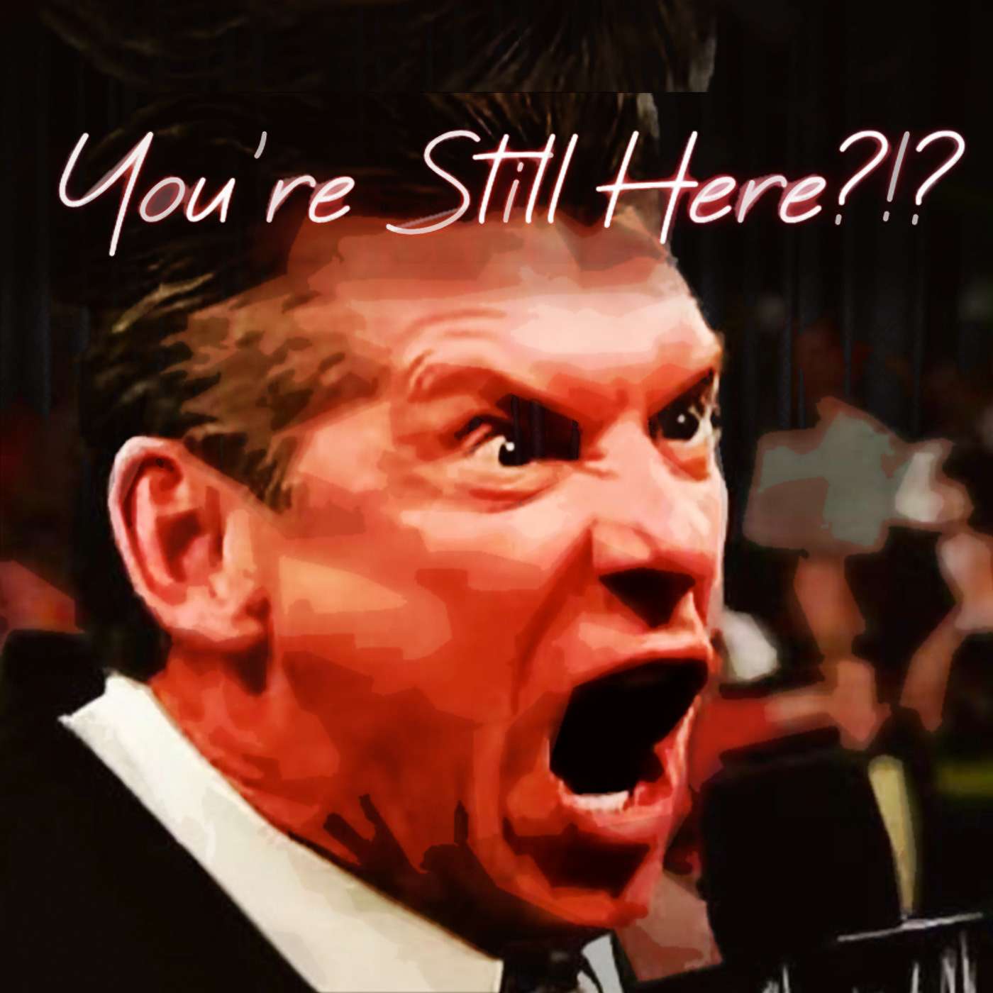You\'re Still Here?!?