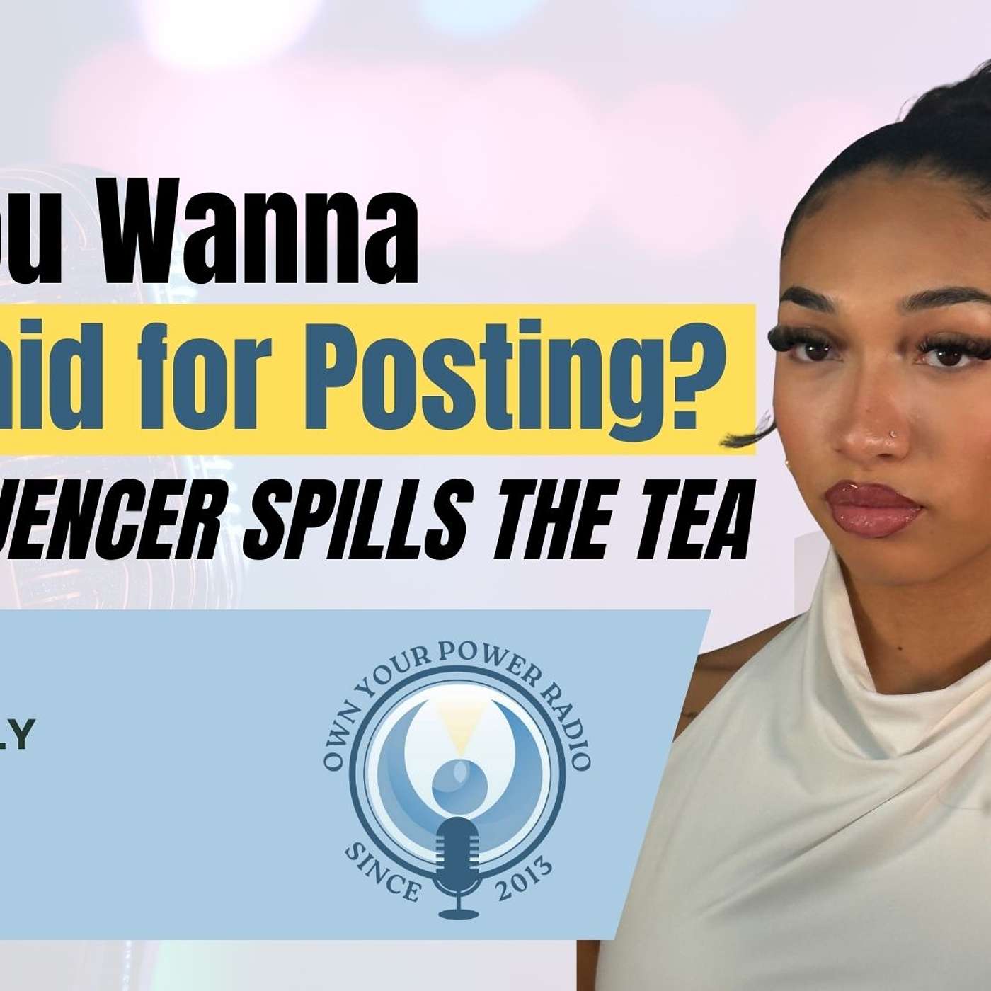 So, You Wanna Get Paid for Posting? (An Influencer Spills the Tea)