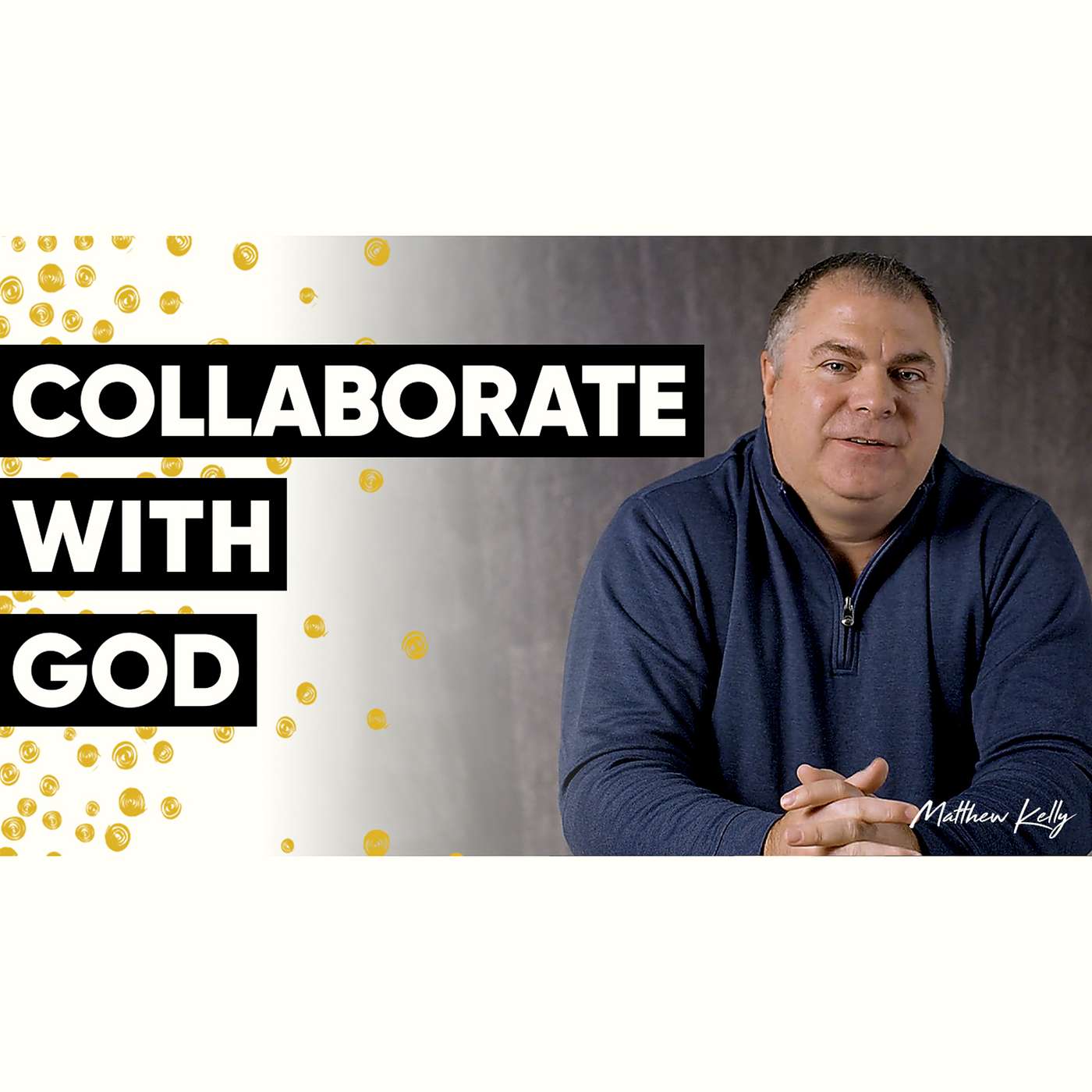 The Key to Collaborating with God - Holy Moments Quote of the Day - Matthew Kelly