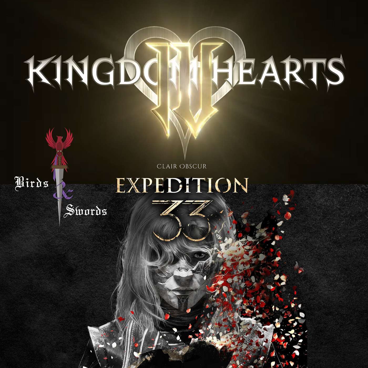 Birds & Swords - LVL4: E6 "Kingdom Hearts IV & Clair Obscur: Expedition 33"