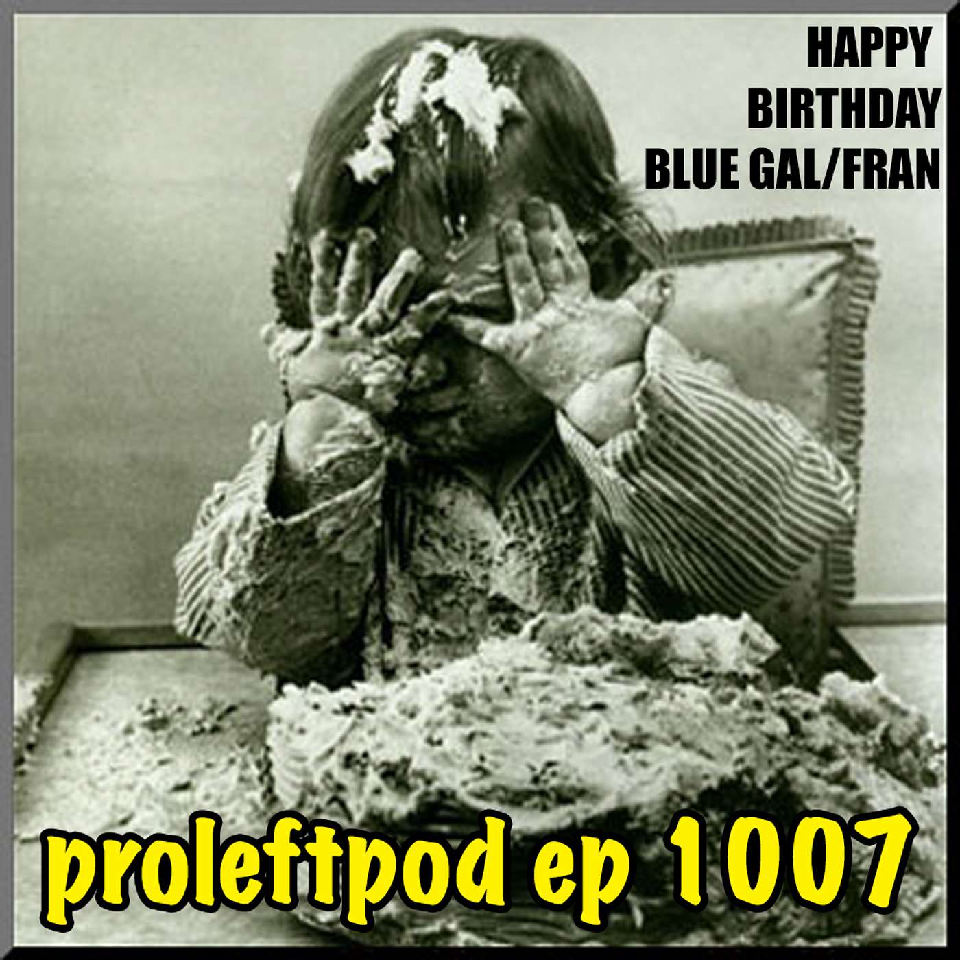 Ep 1007: Happy Birthday Blue Gal Retrospective, Part I