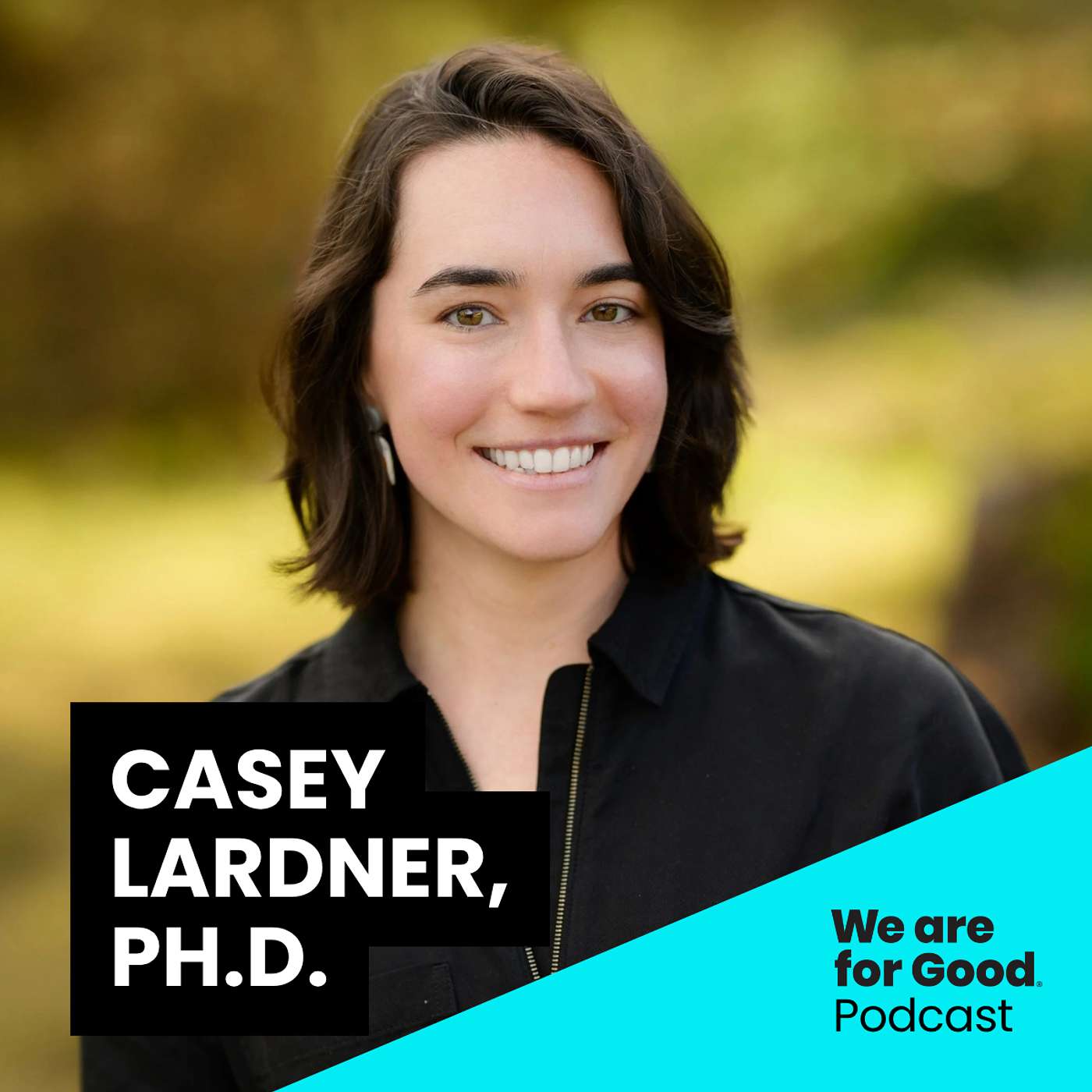 707. How to Break Philanthropy Out of Hypothesis Mode - Casey Lardner, Ph.D., GenSpace — We Are For Good Podcast - The Podcast for Nonprofits cover