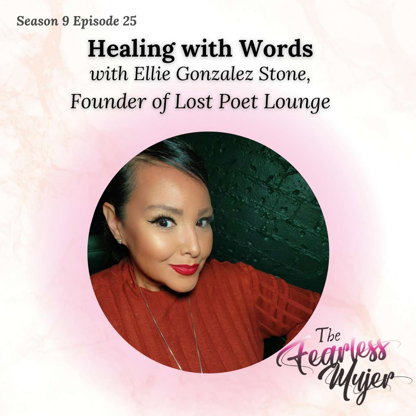 S9 EP 25 // Healing with Words - with Ellie Gonzalez Stone, Founder of Lost Poet Lounge episode artwork
