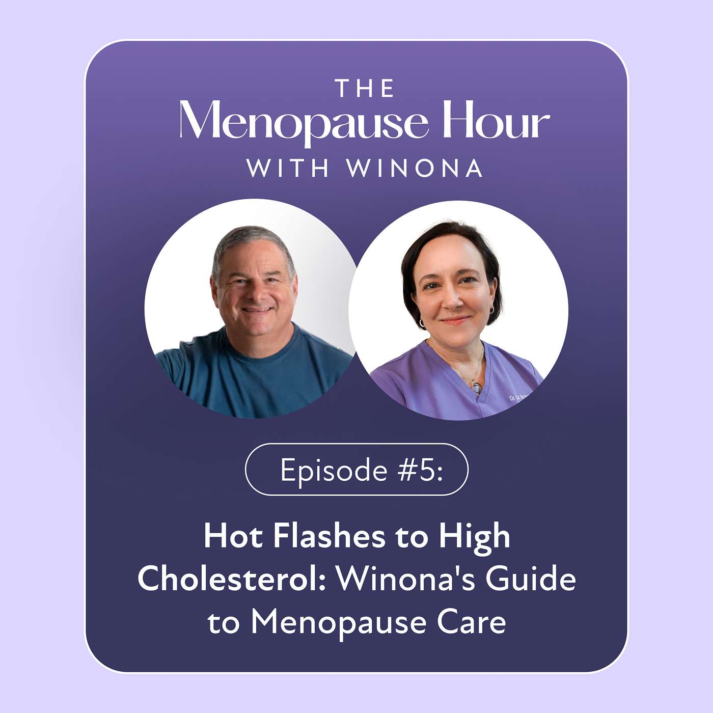 Episode #5 Hot Flashes to High Cholesterol: Winona's Guide to Menopause Care episode artwork